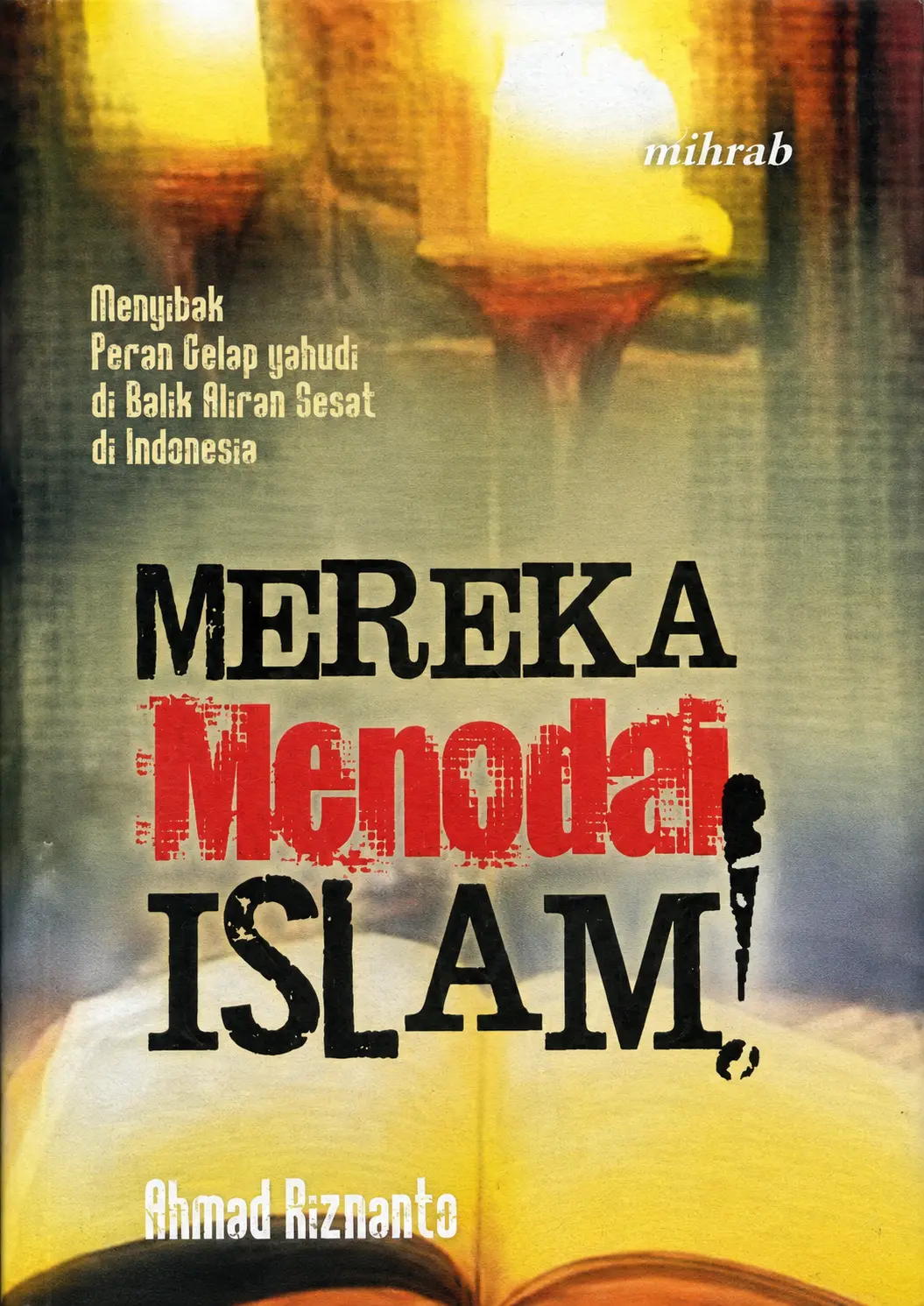 Mereka Menodai Islam! | Menyibak Peran Gelap Yahudi di Balik Aliran Sesat di Indonesia