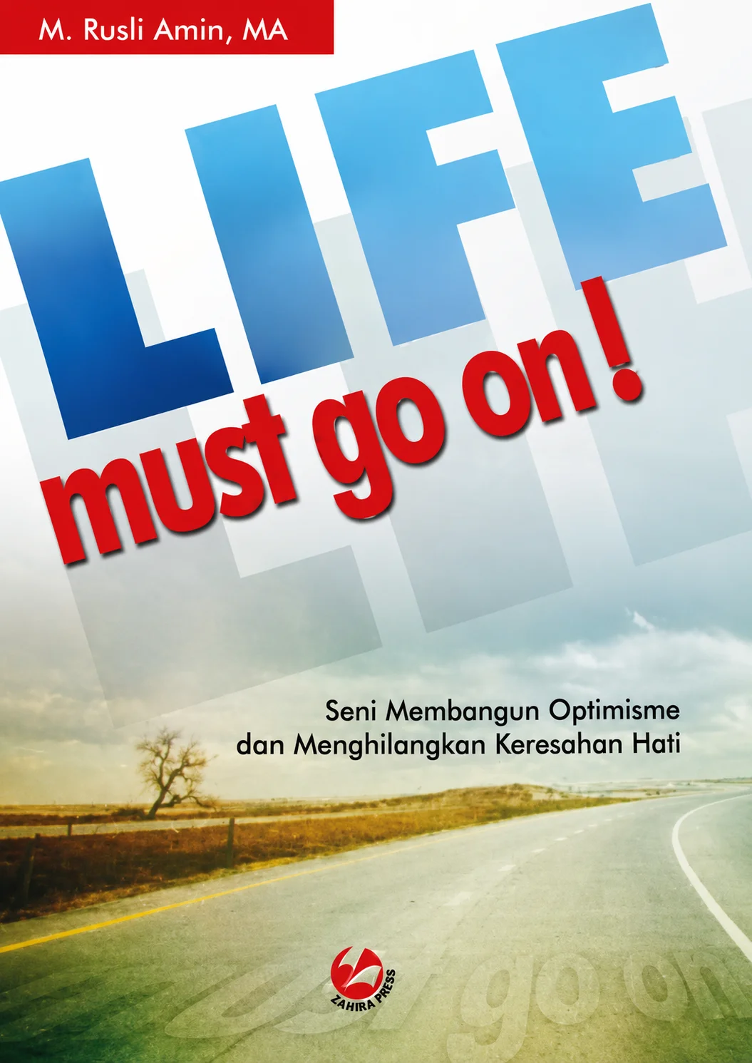 Life Must Go On! | Seni Membangun Optimisme dan Menghilangkan Keresahan Hati