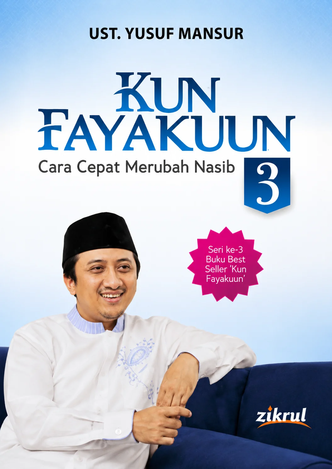 Kun Fayakuun | Cara Cepat Merubah Nasib