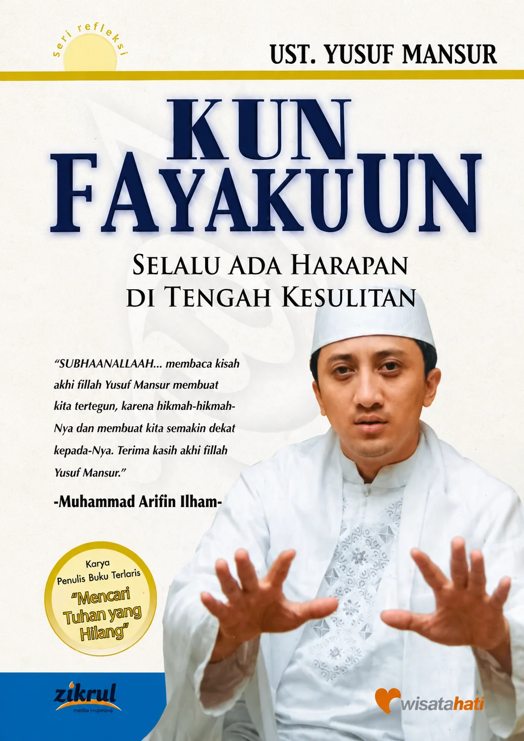 Kun Fayakuun | Cara Cepat Merubah Nasib