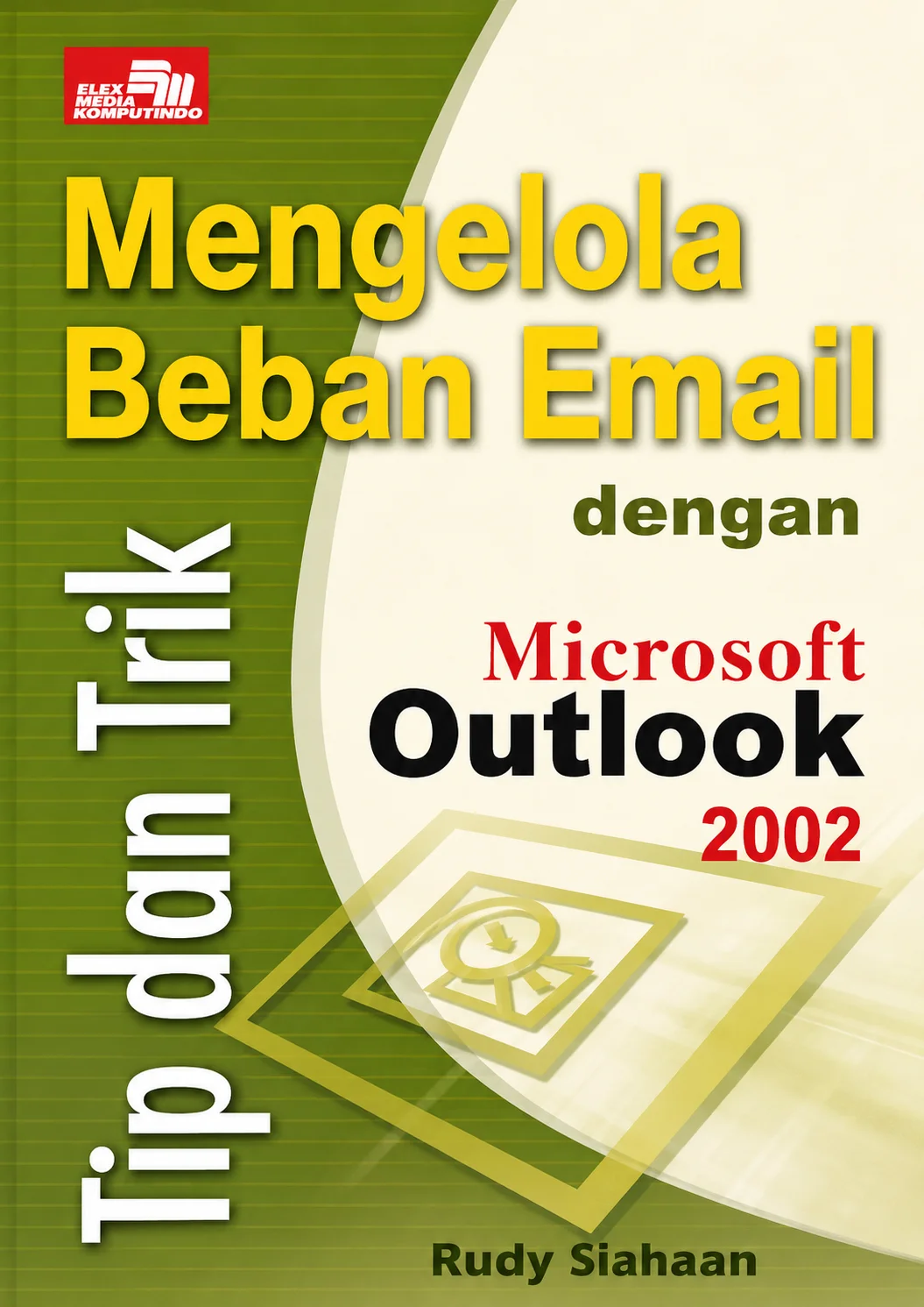 Tip & Trik Mengelola Beban Email dengan Microsoft Outlook 2002