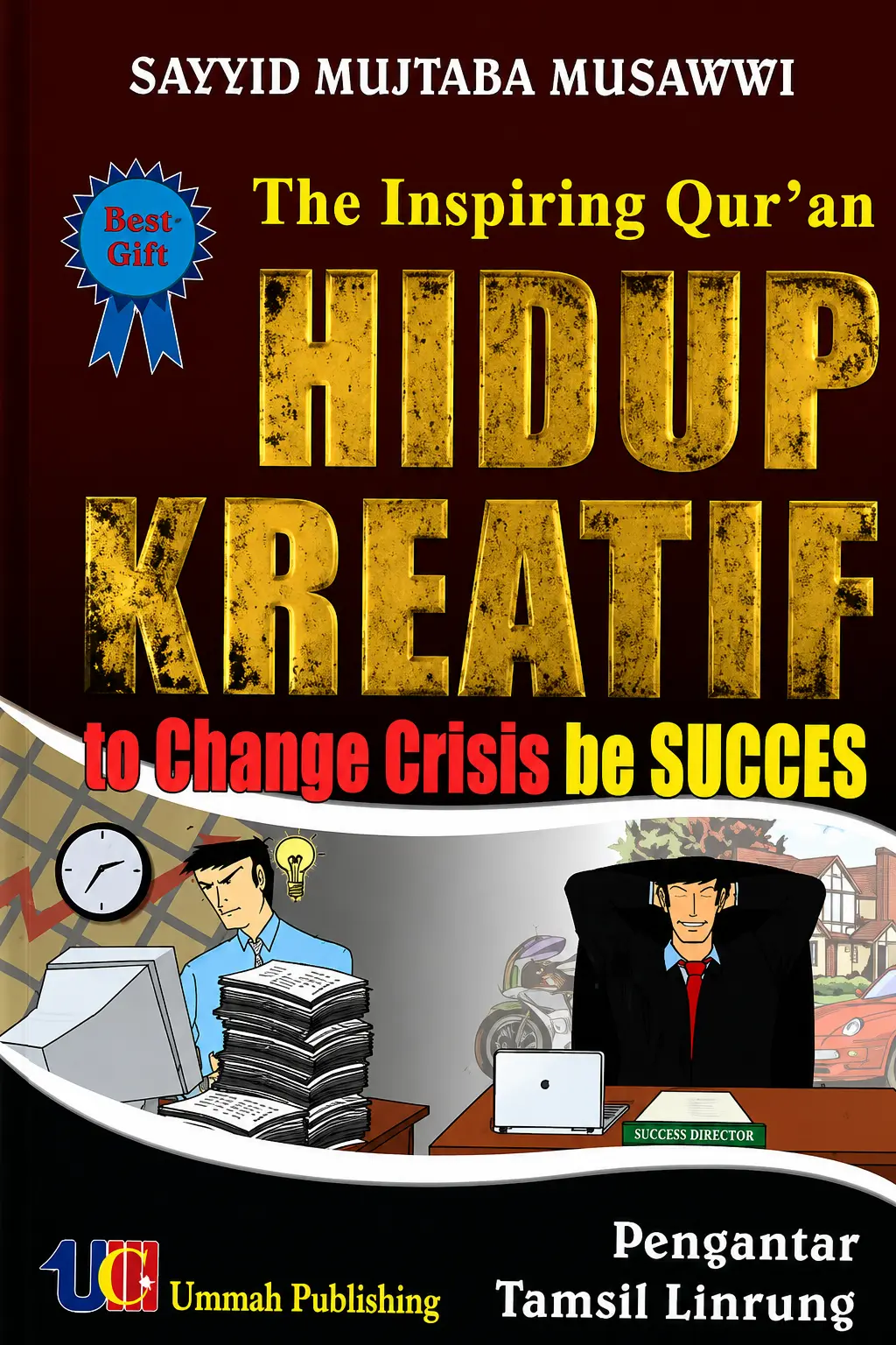 The Inspiring Qur’an HIDUP KREATIF to Change Crisis be SUCCES
