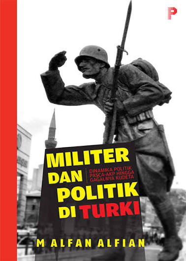Militer dan Politik di Turki |  Dinamika Politik Pasca AKP hingga Gagalnya Kudeta