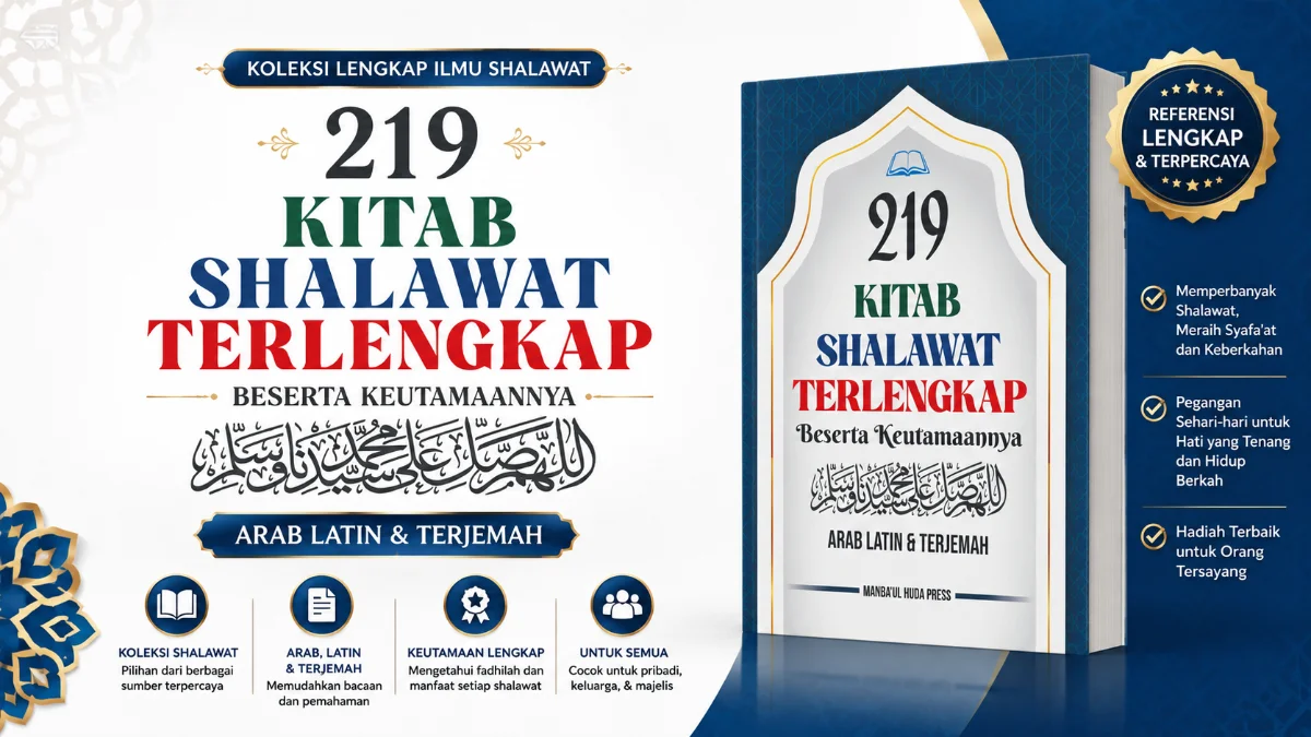 MENYELAMI KEDALAMAN SPIRITUAL MELALUI BUKU 219 KITAB SHALAWAT TERLENGKAP: PANDUAN KOMPREHENSIF TEKS ARAB, LATIN, DAN TERJEMAH