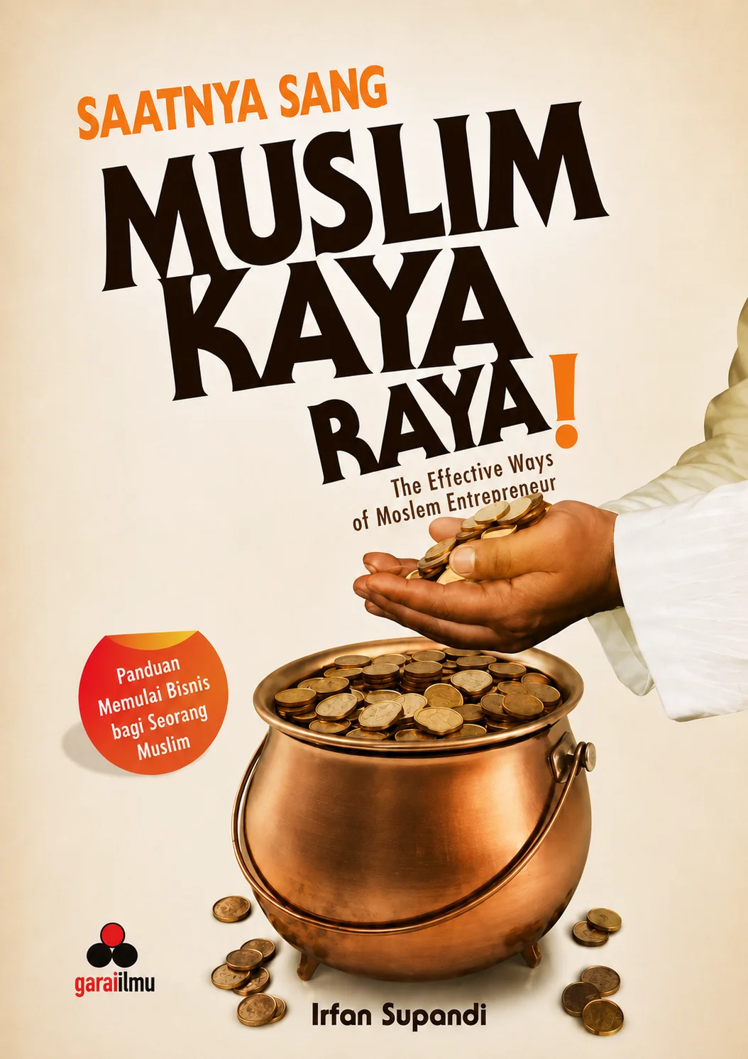 Saatnya Sang Muslim Kaya Raya! | The Effective Ways of Moslem Entrepreneur