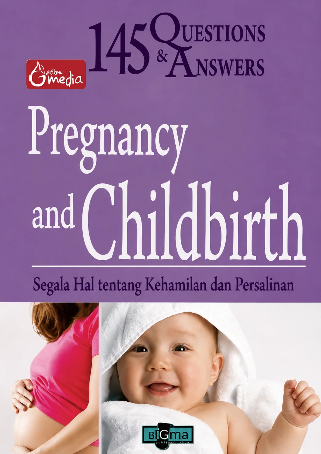 145 Questions & Answers, Pregnancy and Childbirth | Tentang Kehamilan dan Persalinan
