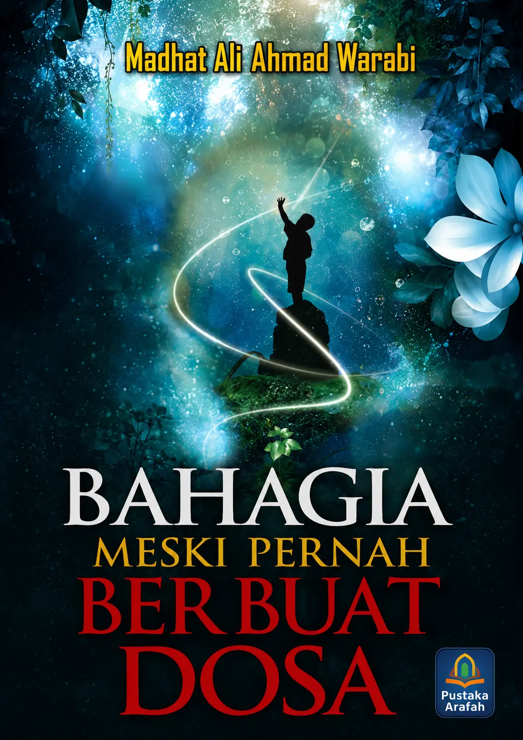 Bahagia Meski Pernah Berbuat Dosa