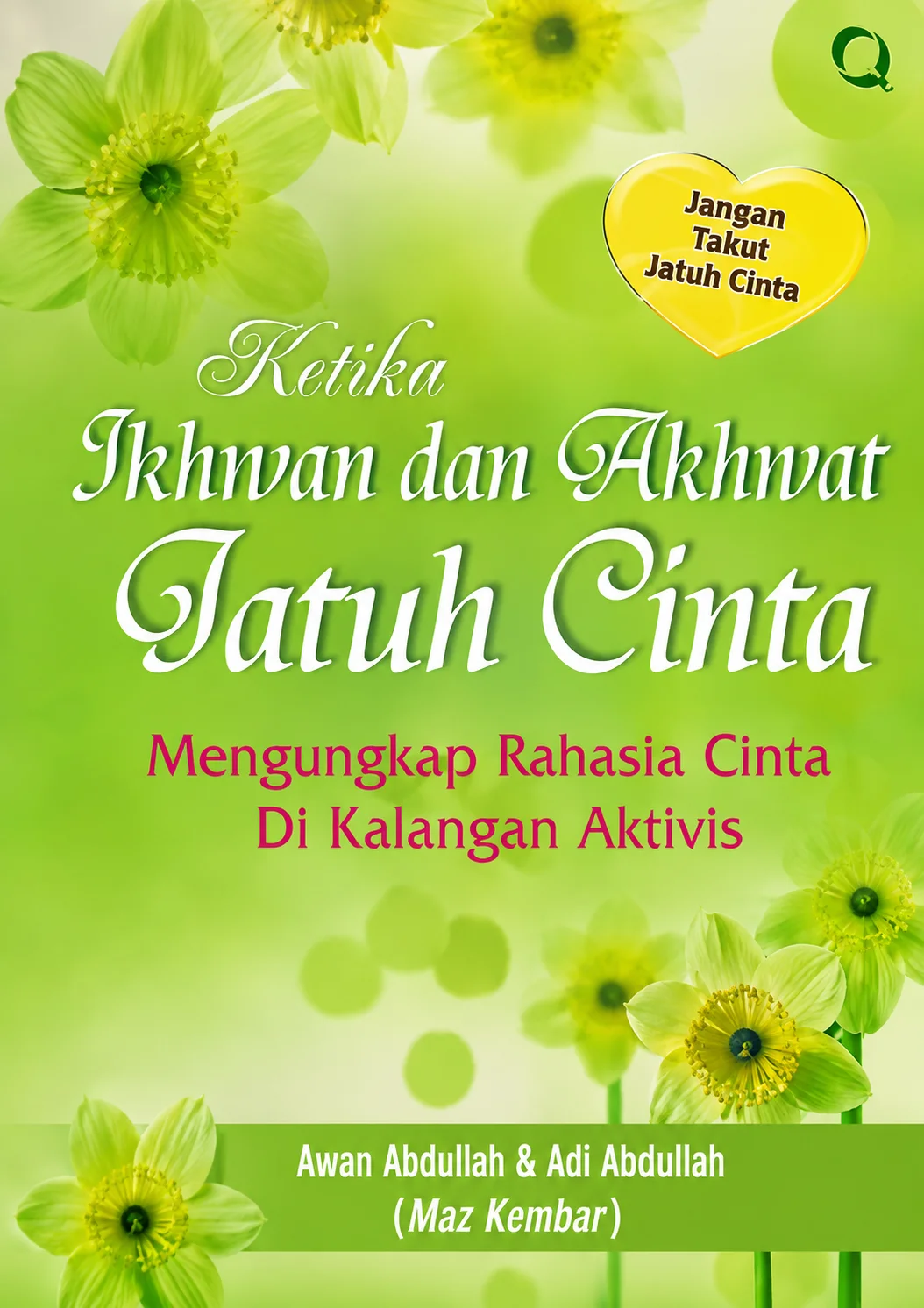 Ketika Ikhwan dan Akhwat Jatuh Cinta | Mengungkap Rahasia Cinta di Kalangan Aktivis