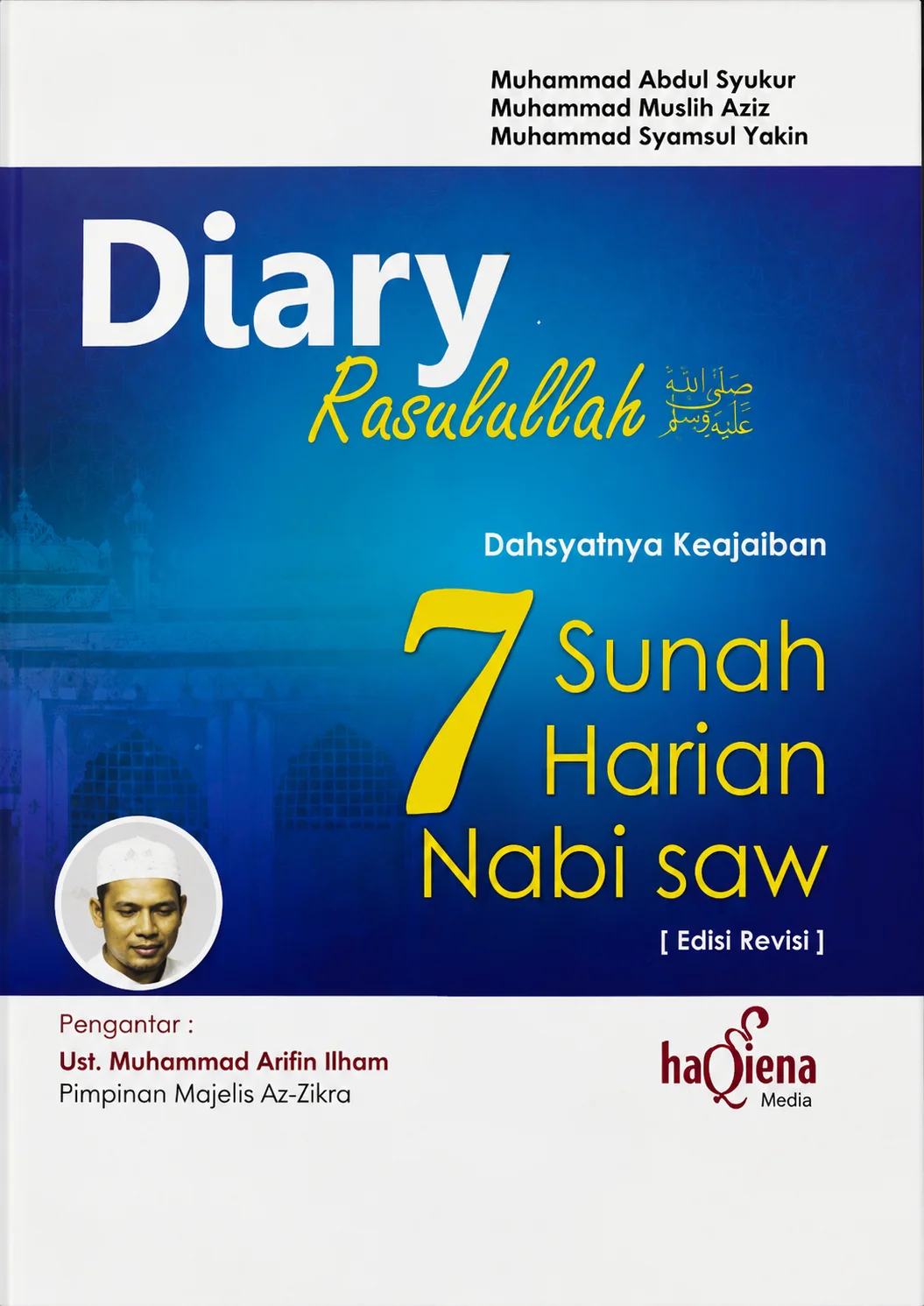 Diary Rasulullah | Dahsyatnya Keajaiban 7 Sunnah Harian Nabi SAW
