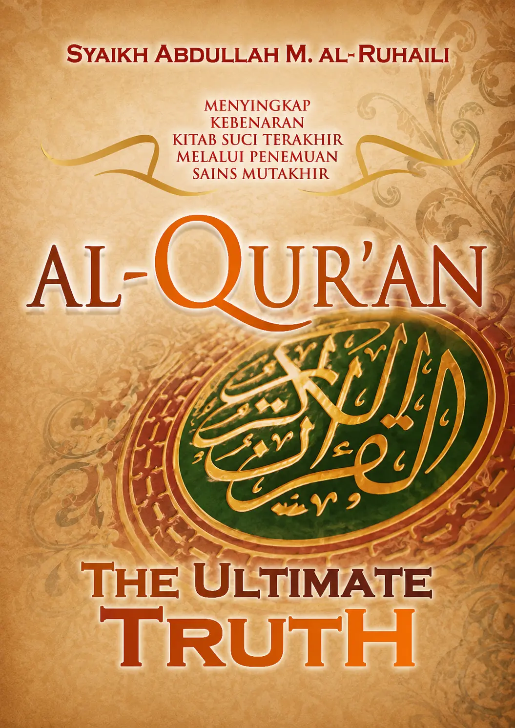 Al-Quran the Ultimate Truth | Menyingkap Kebenaran Kitab Suci Terakhir Melalui Penemuan Sains Mutakhir