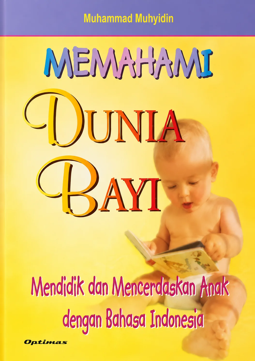 Memahami Dunia Bayi | Mendidik dan Mencerdaskan Anak dengan Bahasa Indonesia