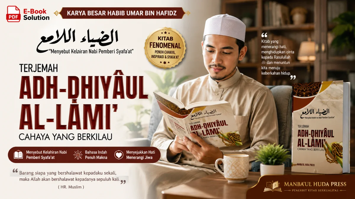 MENELUSURI KEDALAMAN SPIRITUAL KITAB DHIYAUL LAMI’: CAHAYA YANG BERKILAU DALAM PUJIAN DAN KERINDUAN KEPADA BAGINDA NABI