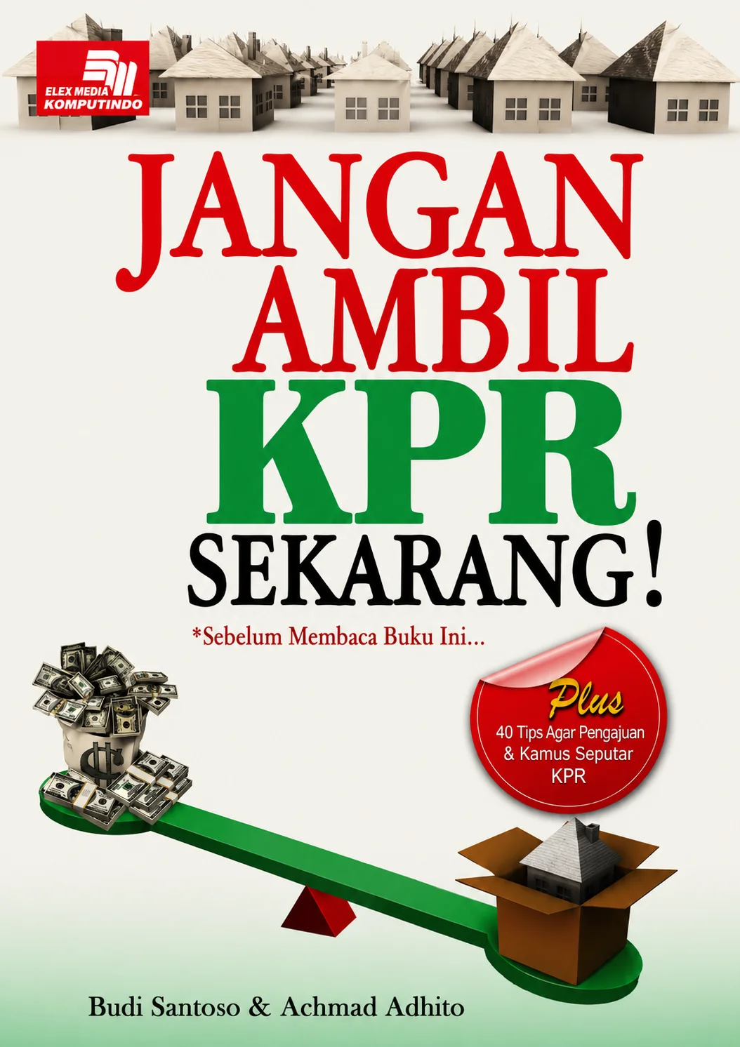 Jangan Ambil KPR Sekarang!