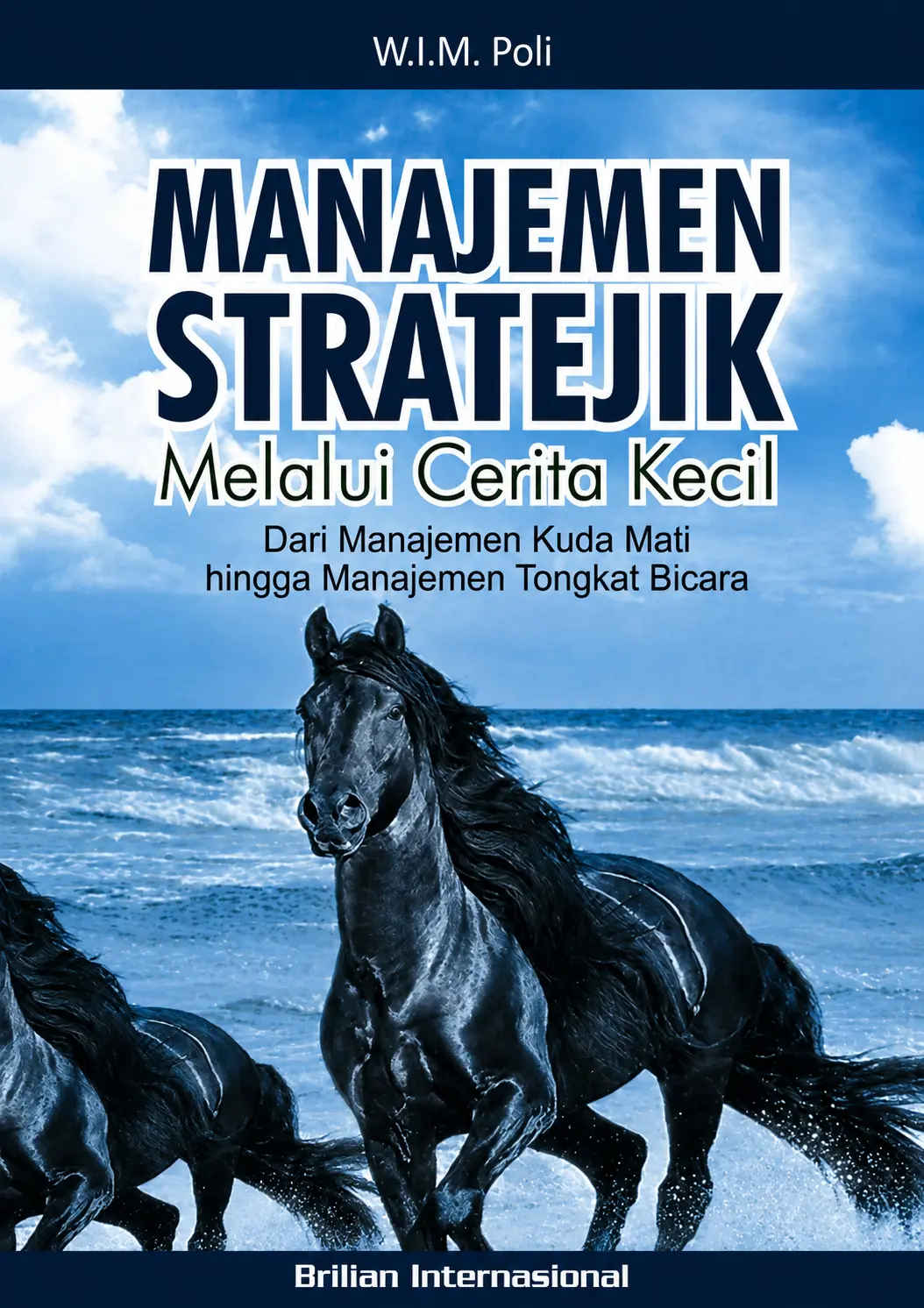 Manajemen Stratejik Melalui Cerita Kecil | Dari Manajemen Kuda Mati Hingga Manajemen Tongkat Bicara