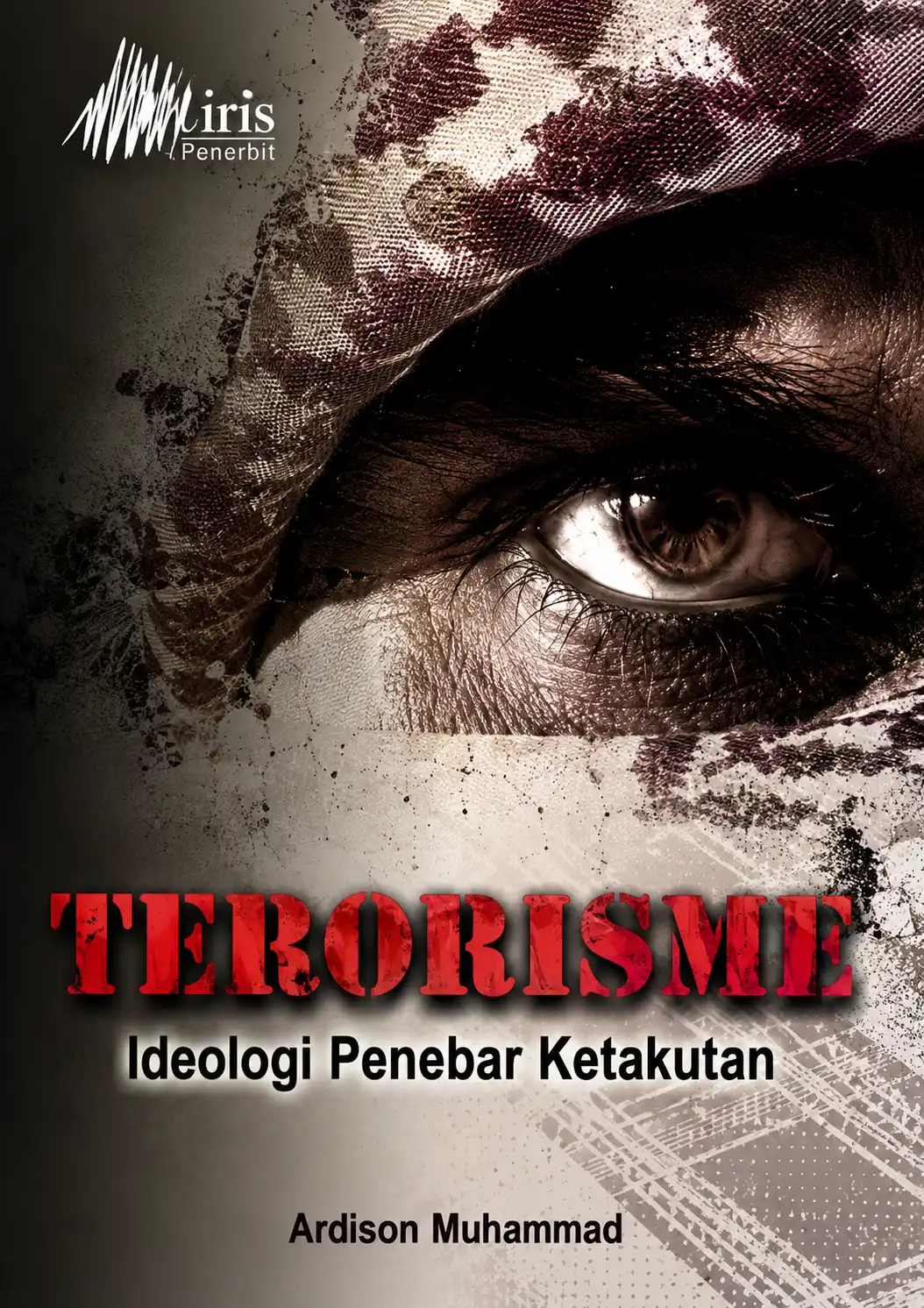 Terorisme | Ideologi Penebar Ketakutan