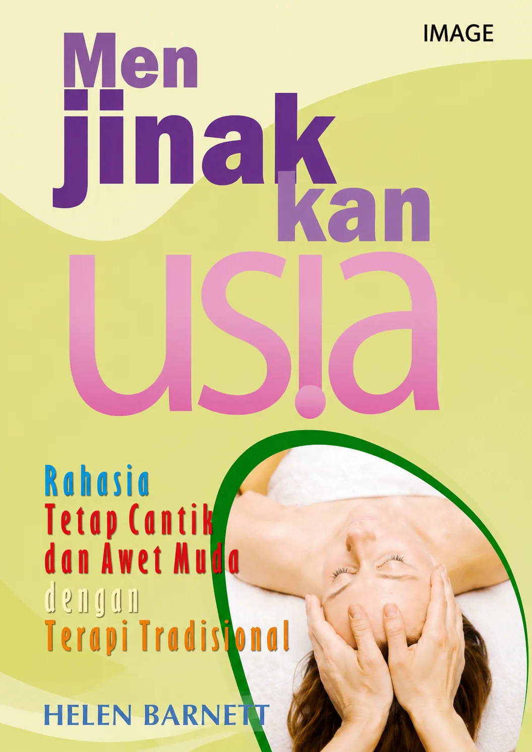 Menjinakkan Usia | Rahasia Tetap Cantik dan Awet Muda dengan Terapi Tradisional