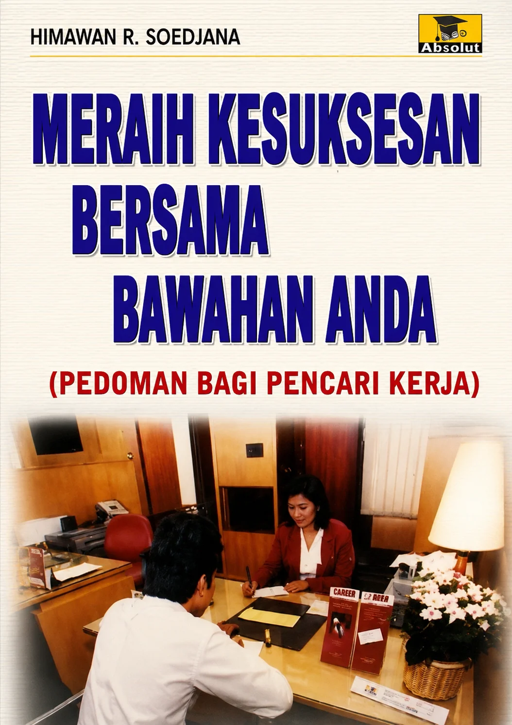 Meraih Kesuksesan Bersama Bawahan Anda | Pedoman Bagi Pencari Kerja