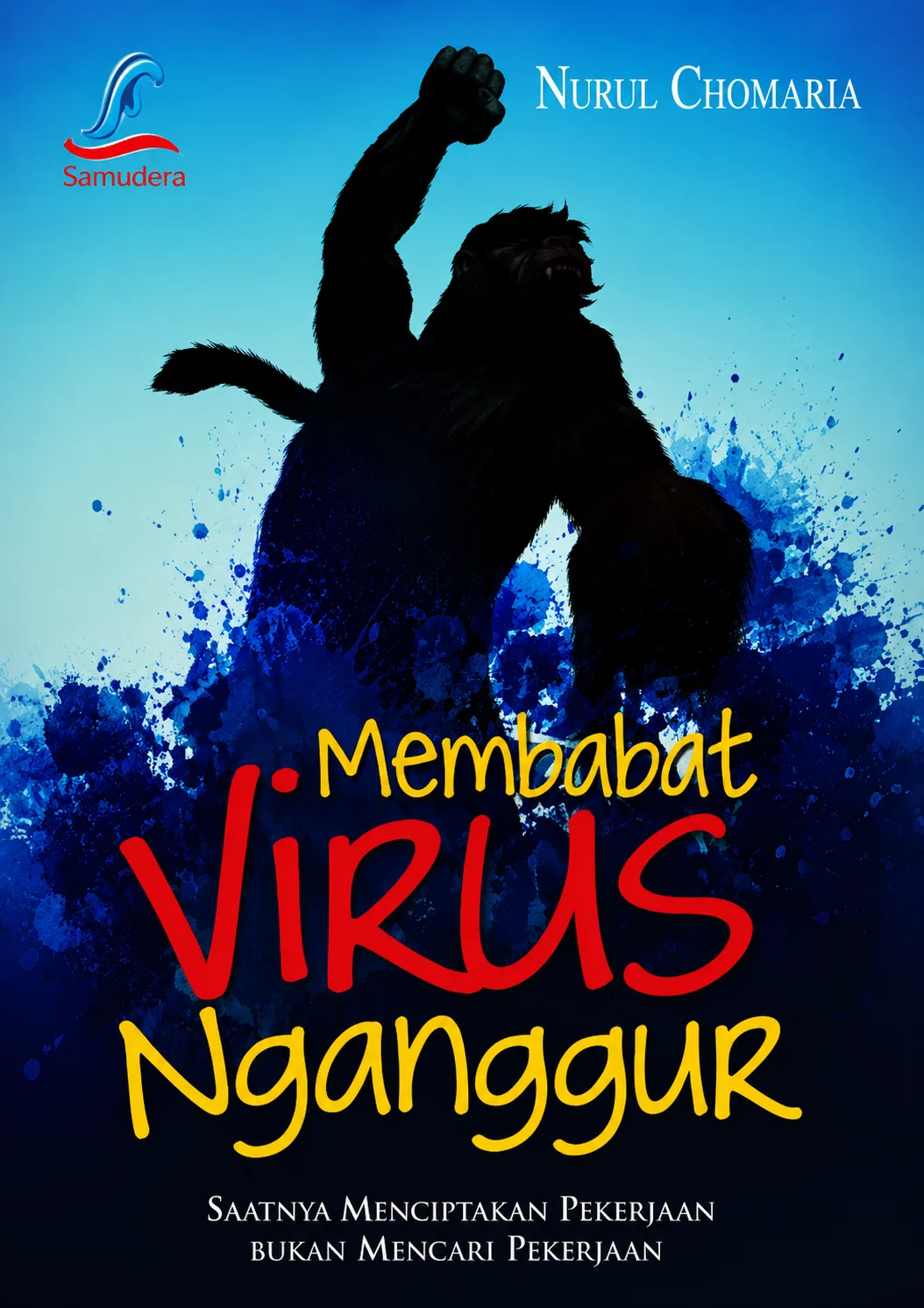 Membabat Virus Nganggur | Saatnya Menciptakan Pekerjaan, Bukan Mencari Pekerjaan