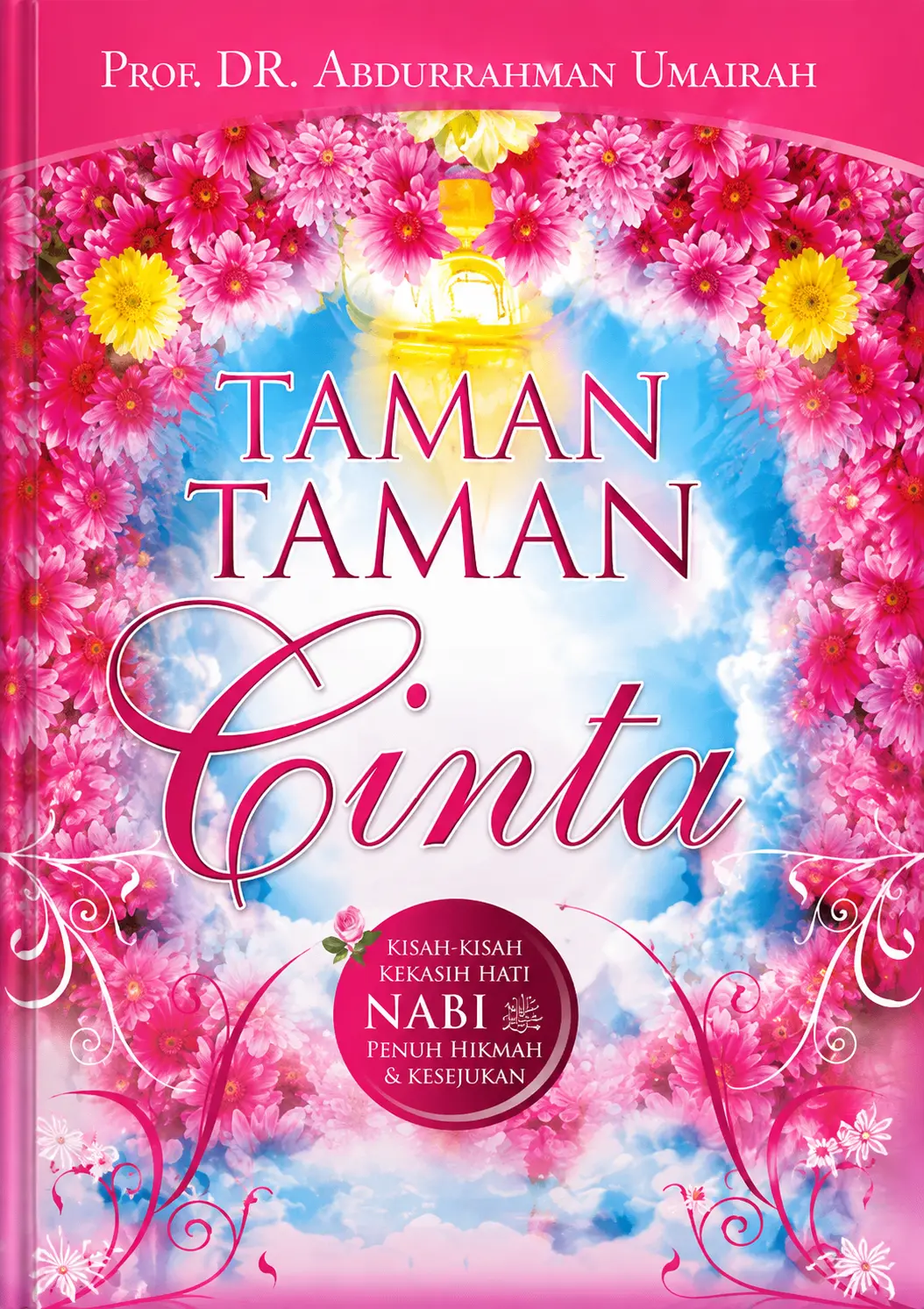 Taman-taman Cinta Sang Nabi | Kisah-kisah Kekasih Hati Nabi