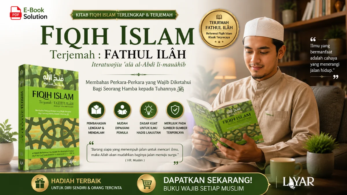 PANDUAN LENGKAP MEMAHAMI SYARIAT: BEDAH MENDALAM BUKU TERJEMAH KITAB FATHUL ILAH DALAM FIQIH ISLAM
