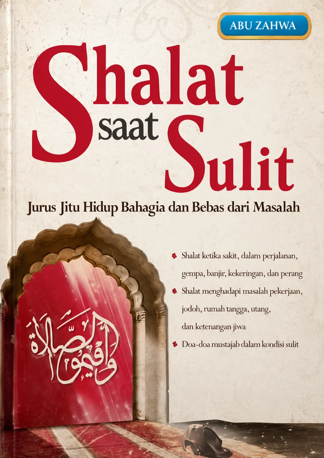 Shalat Saat Sulit | Jurus Jitu Hidup Bahagia dan Bebas dari Masalah