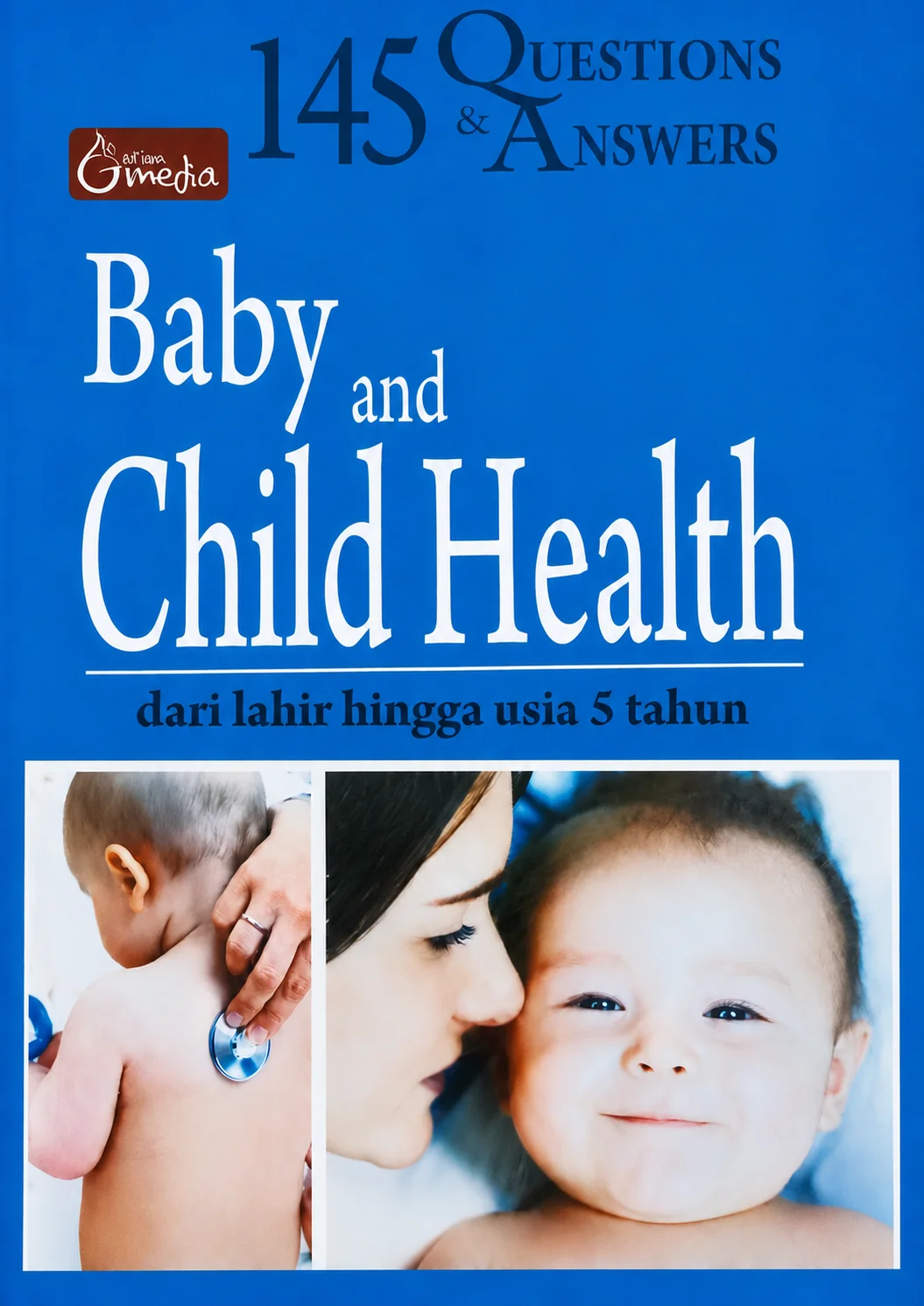 145 Questions & Answers Baby and Child Health | Dari Lahir Hingga Usia 5 Tahun