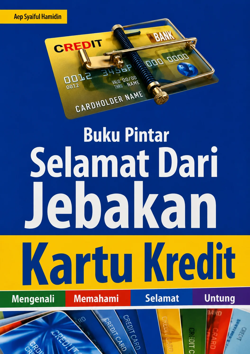 Buku Pintar Selamat dari Jebakan Kartu Kredit