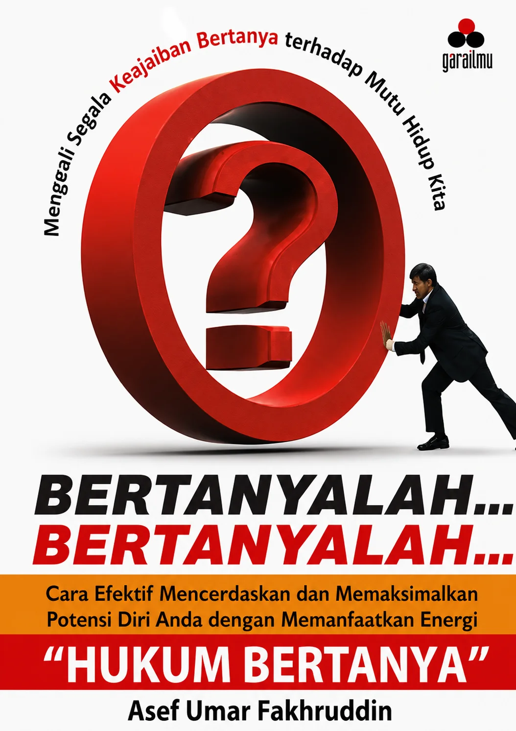 Bertanyalah... Bertanyalah...| Mengurai Segala Keajaiban Bertanya Terhadap Mutu Hidup Kita