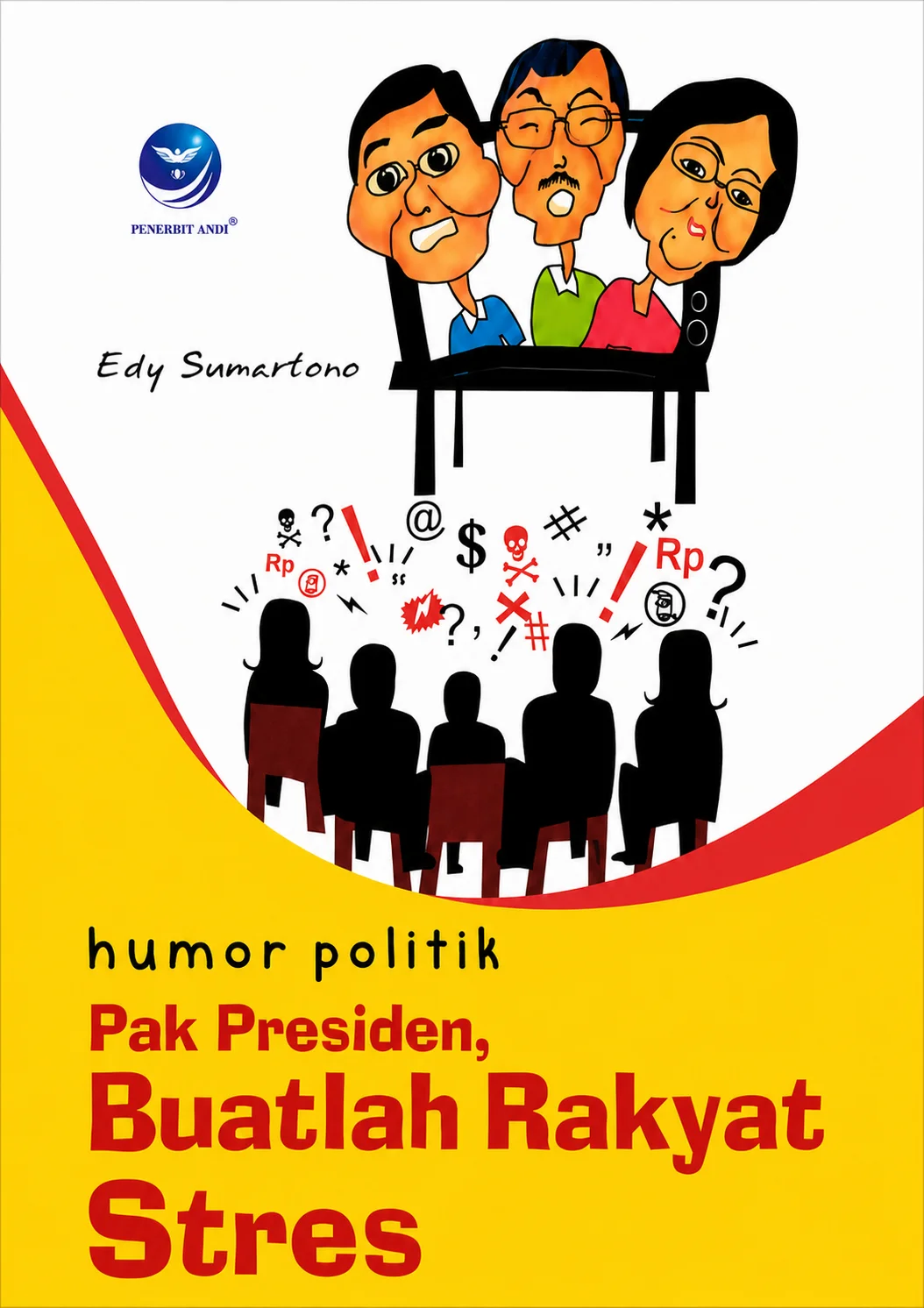 Humor Politik Pak Presiden | Buatlah Rakyat Stres