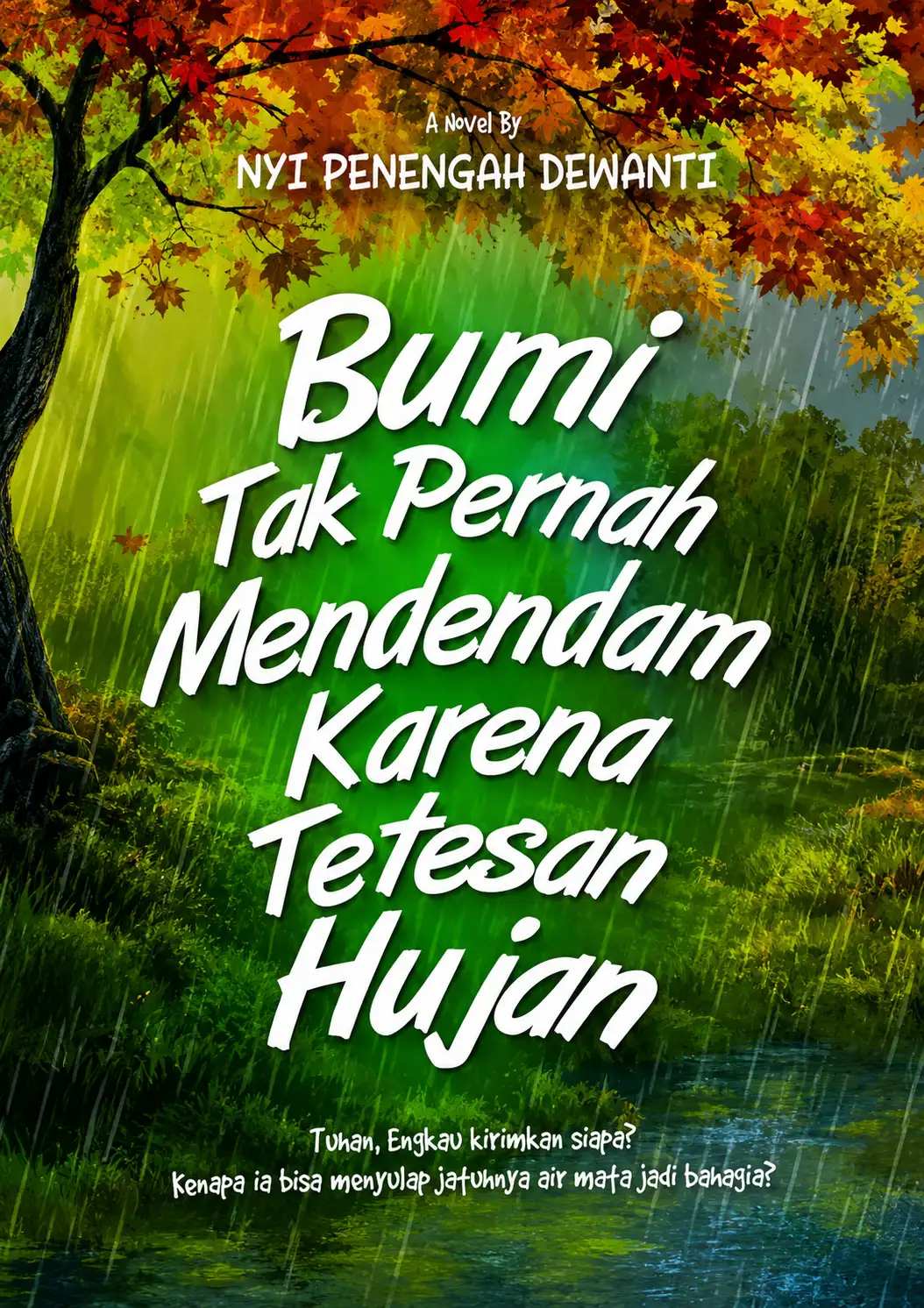 Bumi Tak Pernah Mendendam Karena Tetesan Hujan