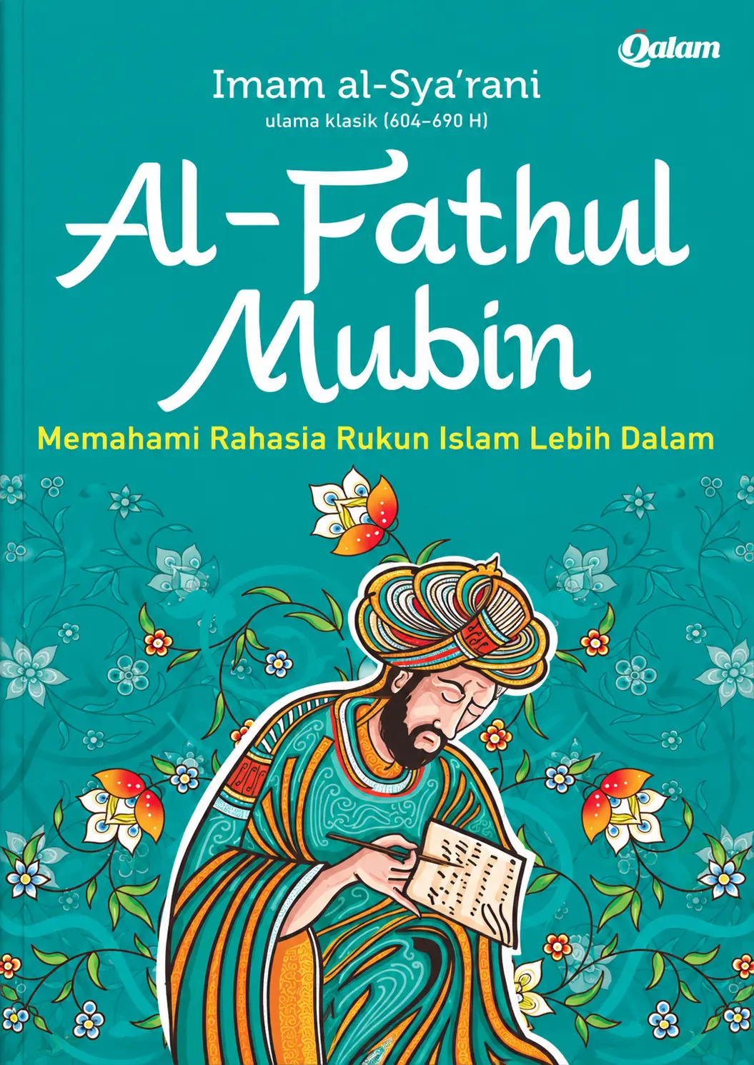 Al-Fathul Mubin | Memahami Rahasia Rukun Islam Lebih Dalam