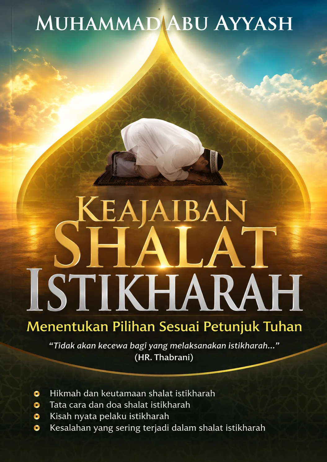 Keajaiban Shalat Istikharah | Menentukan Pilihan Sesuai Petunjuk Tuhan