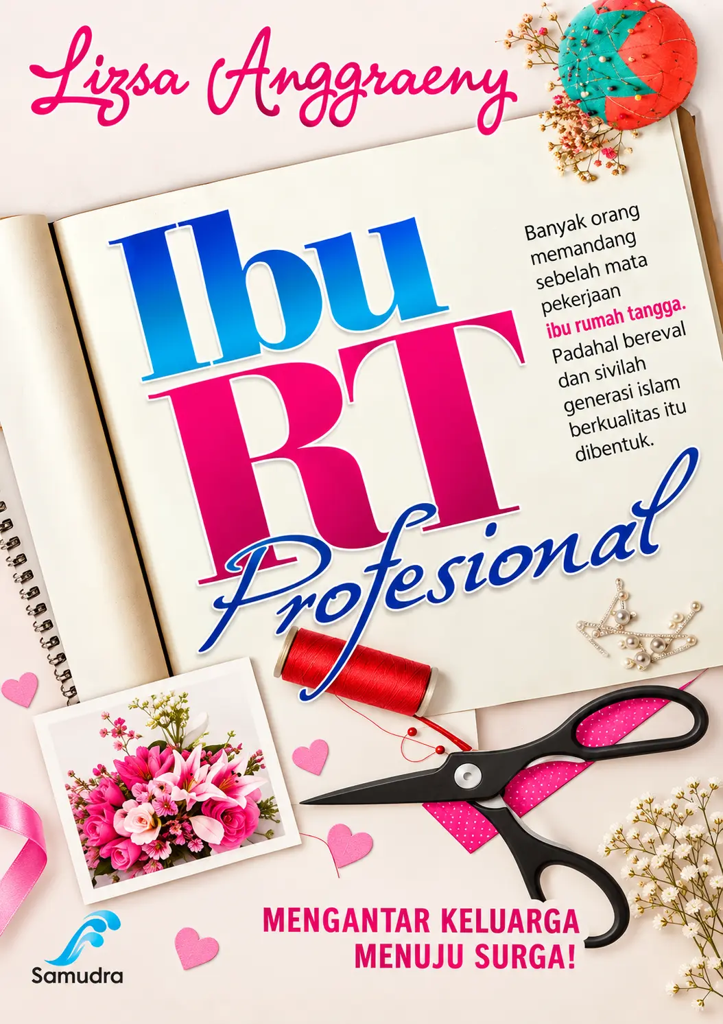 Ibu RT Profesional | Mengantar Keluarga Menuju Surga!