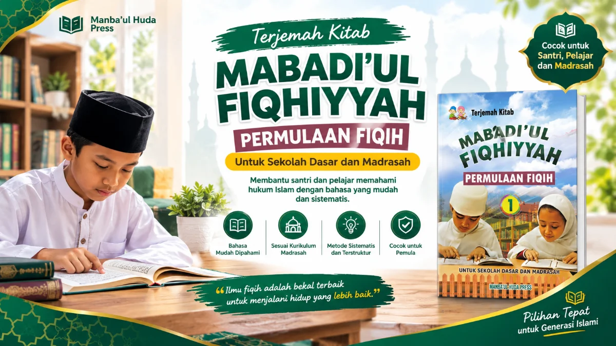 MENGENAL LEBIH DEKAT TERJEMAH KITAB MABADIUL FIQHIYAH: PANDUAN PRAKTIS MEMAHAMI DASAR HUKUM ISLAM