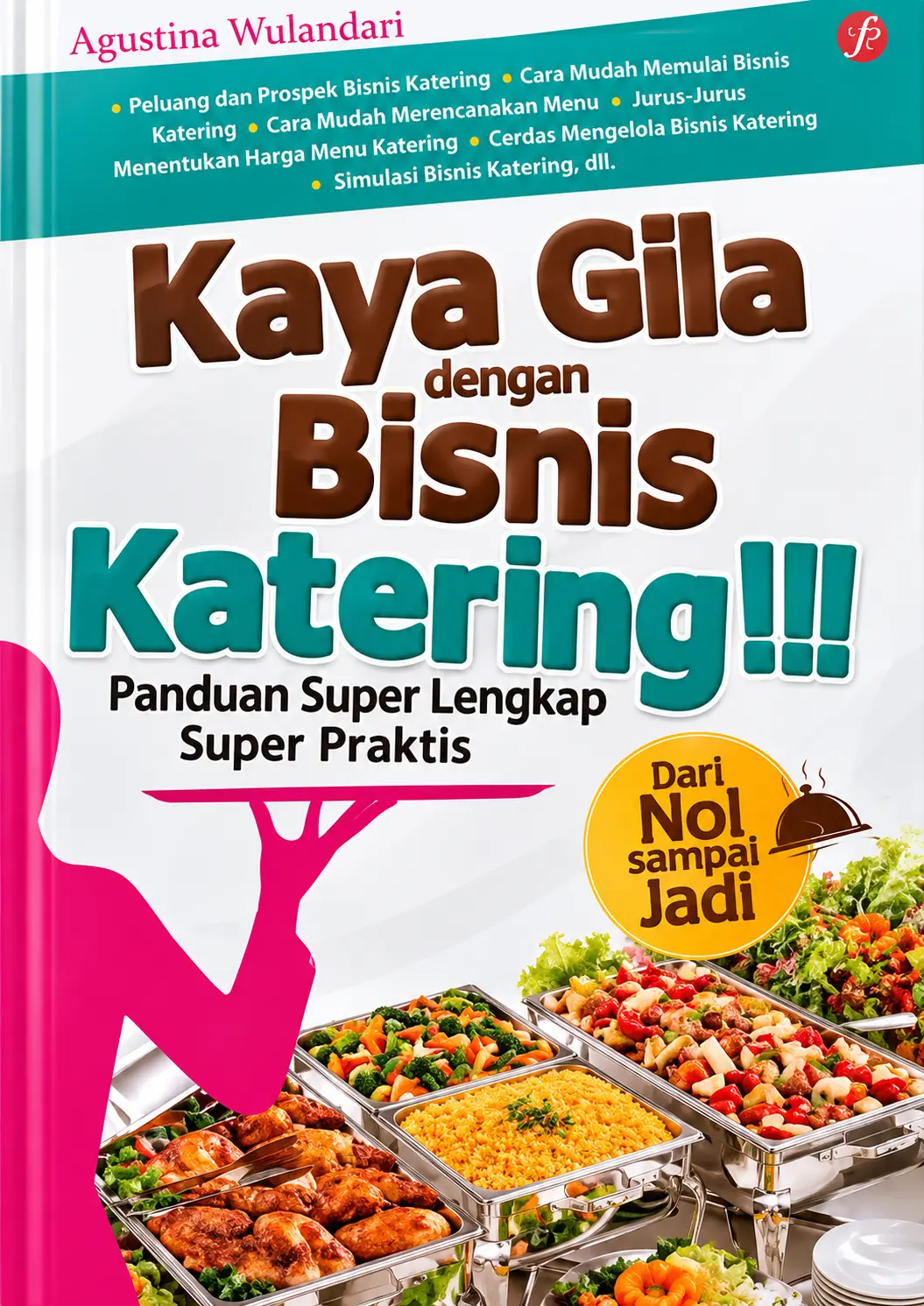 Kaya Gila dengan Bisnis Katering | Panduan Super Lengkap Super Praktis