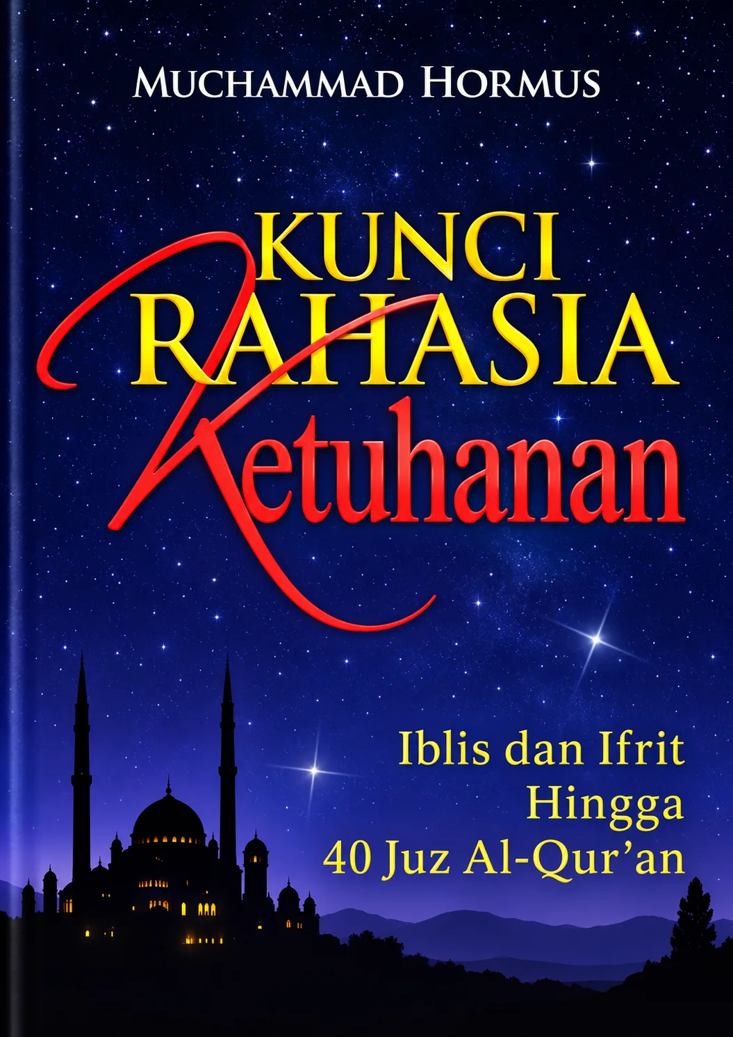 Kunci Rahasia Ketuhanan | Iblis dan Ifrit hingga 40 Juz Al-Qur'an
