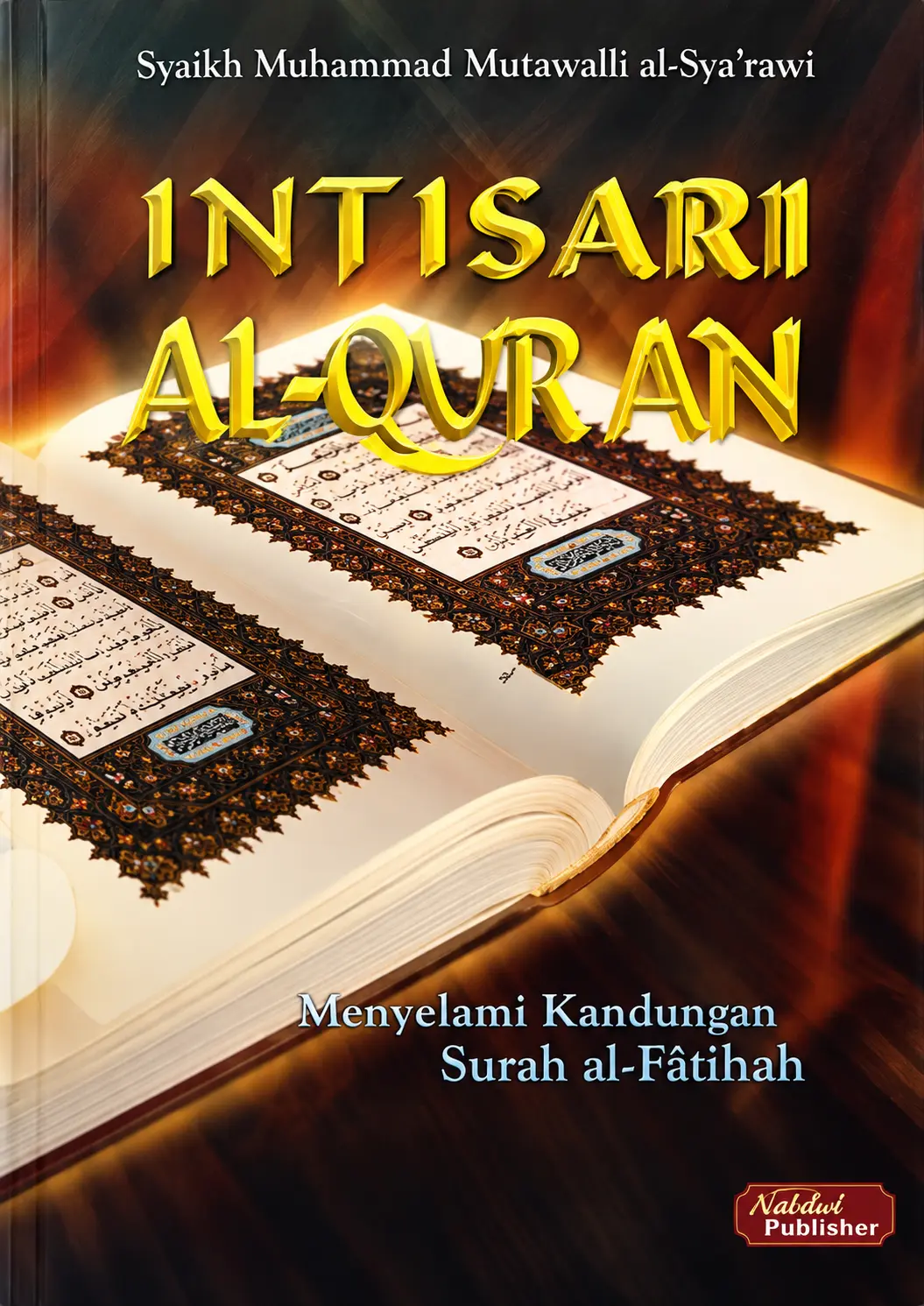 Intisari Al-Qur'an Menyelami Kandungan Surat Al-Fatihah