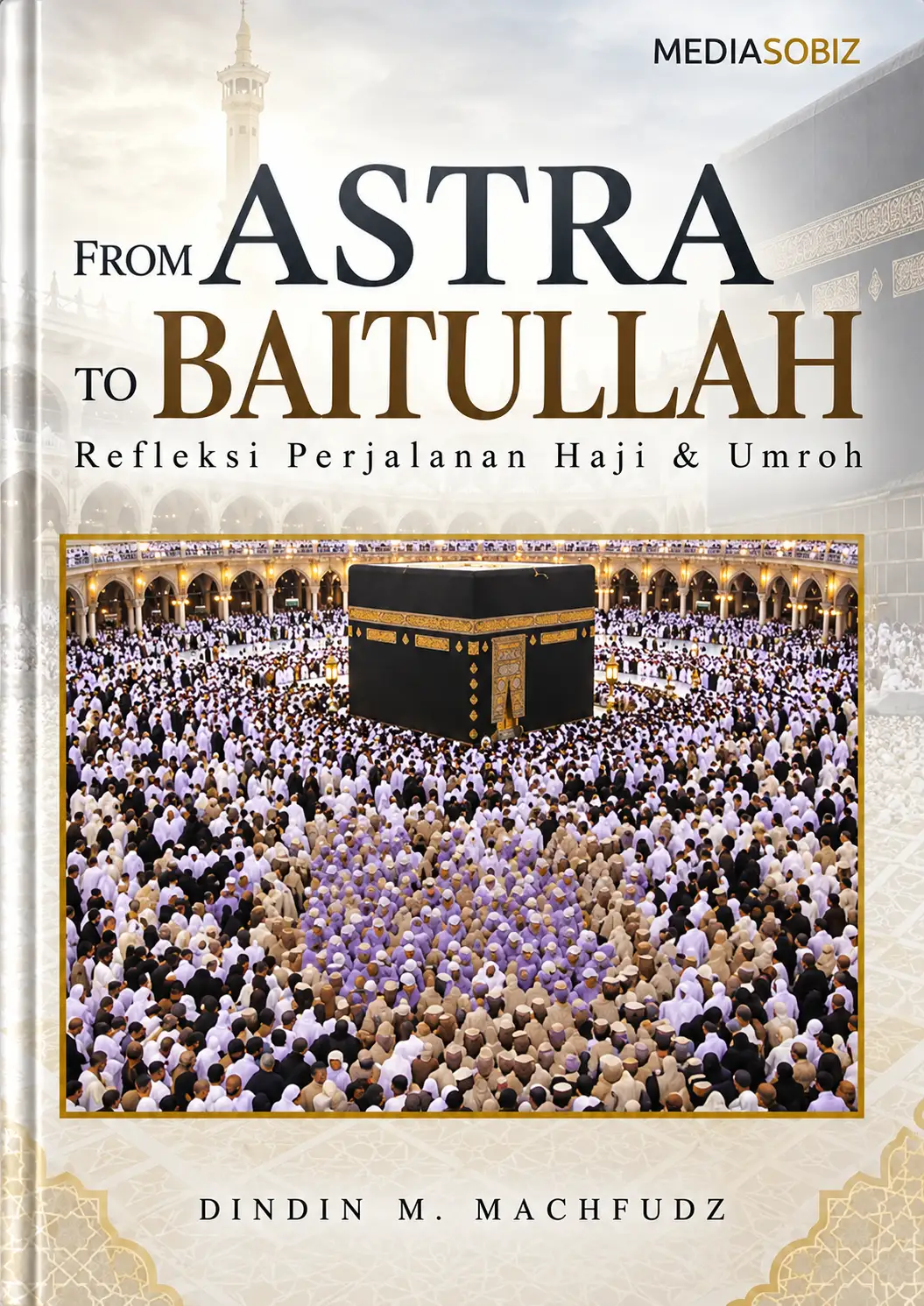 From Astra to Baitullah | Refleksi Perjalanan Haji & Umrah