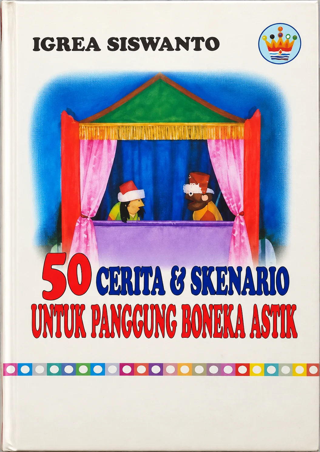 50 Cerita & Skenario Untuk Panggung Boneka Asyik