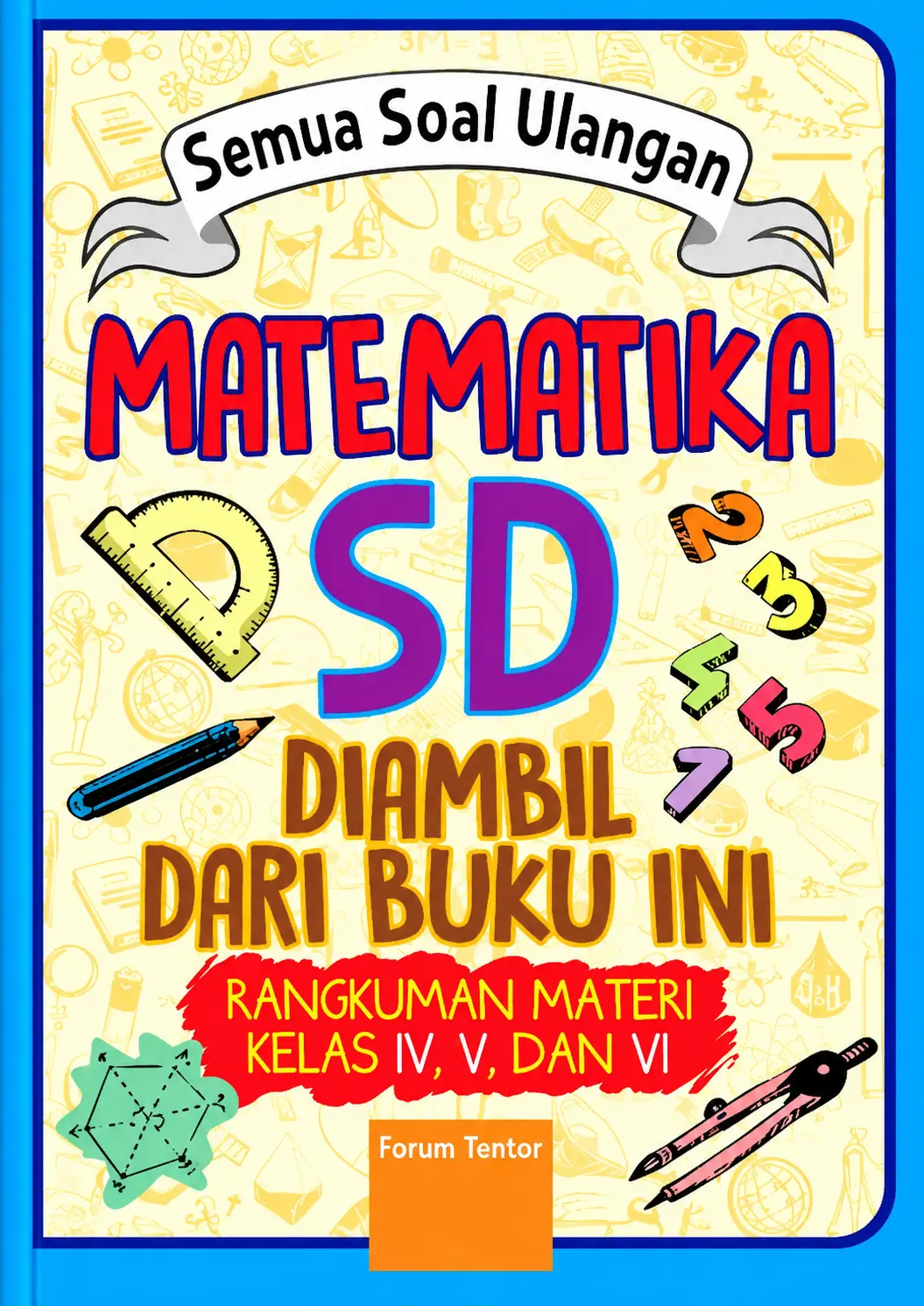 Semua Soal Ulangan Matematika SD Diambil dari Buku Ini
