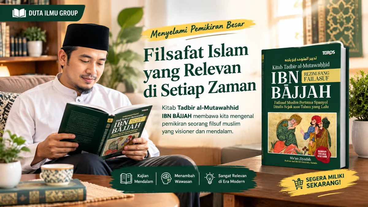 MENELUSURI KEDALAMAN KITAB TADBIR AL-MUTAWAHHID: PANDUAN FILOSOFIS IBNU BAJJAH UNTUK MENJAGA KEMURNIAN JIWA DI TENGAH DUNIA YANG KACAU
