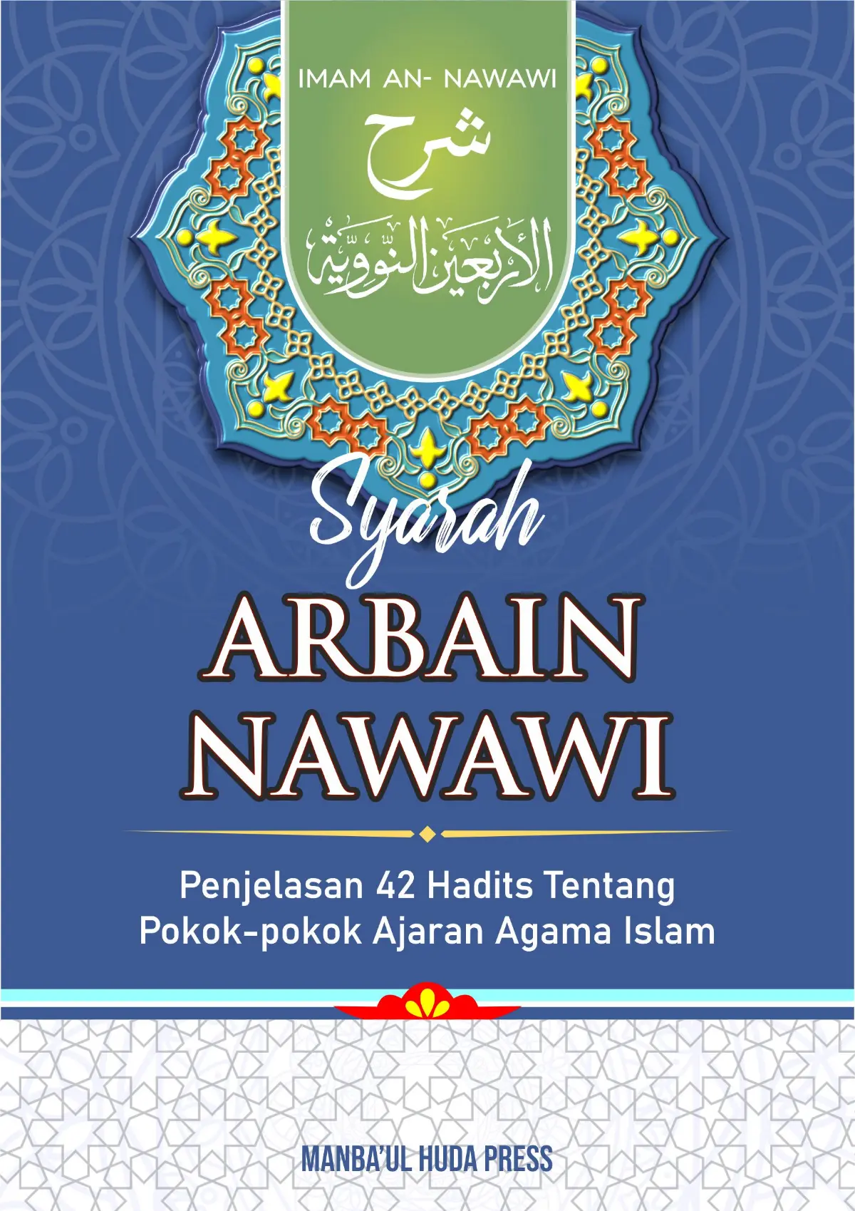 Terjemah Syarah Arbain Nawawi | Penjelasan 42 Hadits Pokok