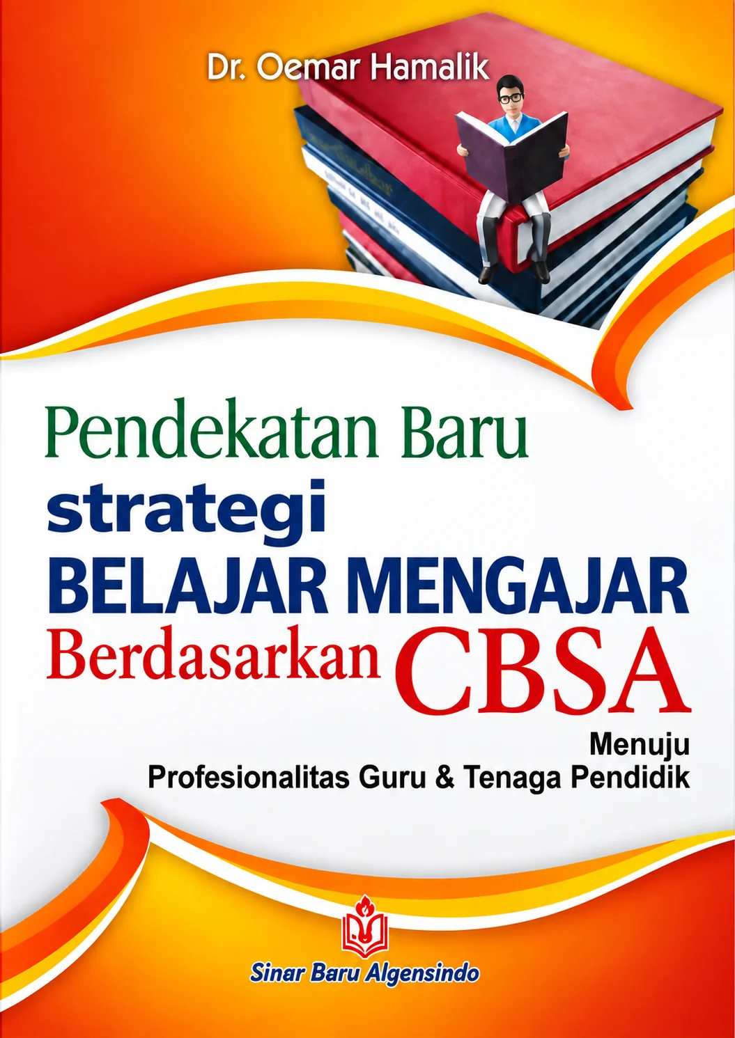 Pendekatan Baru Strategi Belajar Mengajar Berdasarkan CBSA