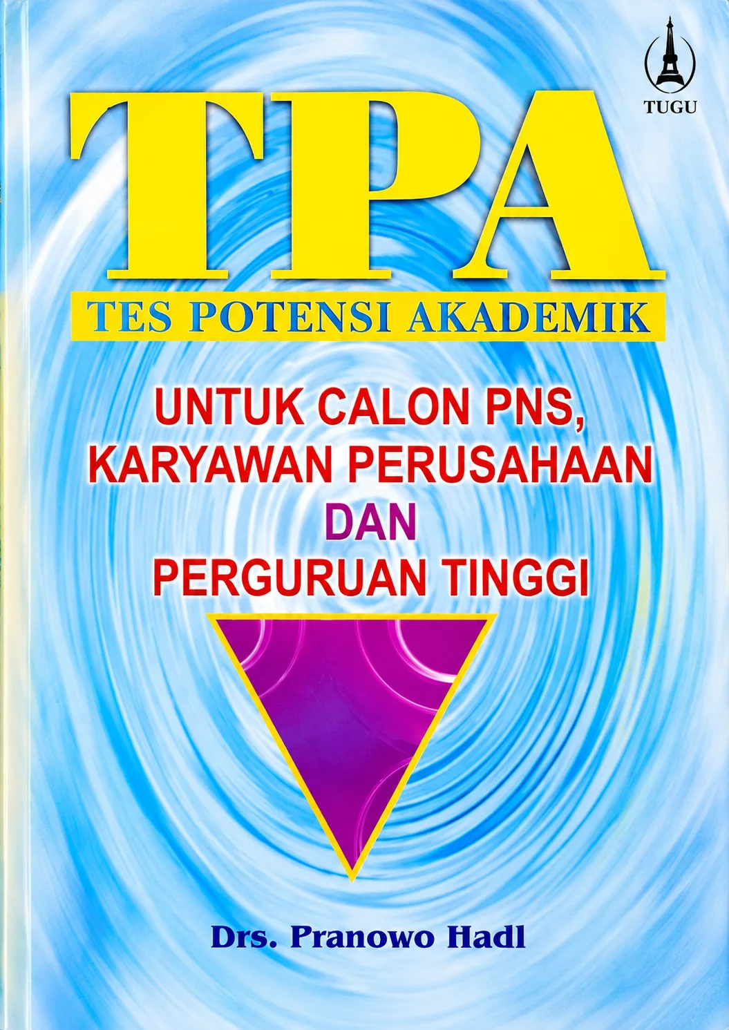 Test Potensi Akademik | TPA - Untuk Calon PNS, Karyawan Perusahaan dan Perguruan Tinggi