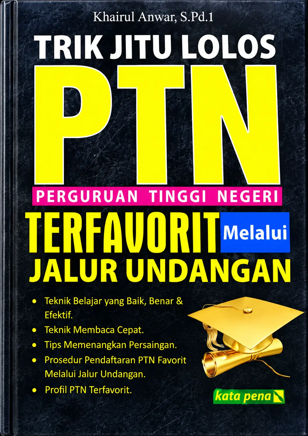Trik Jitu Lolos PTN Perguruan Tinggi Negeri Terfavorit Melalui Jalur Undangan