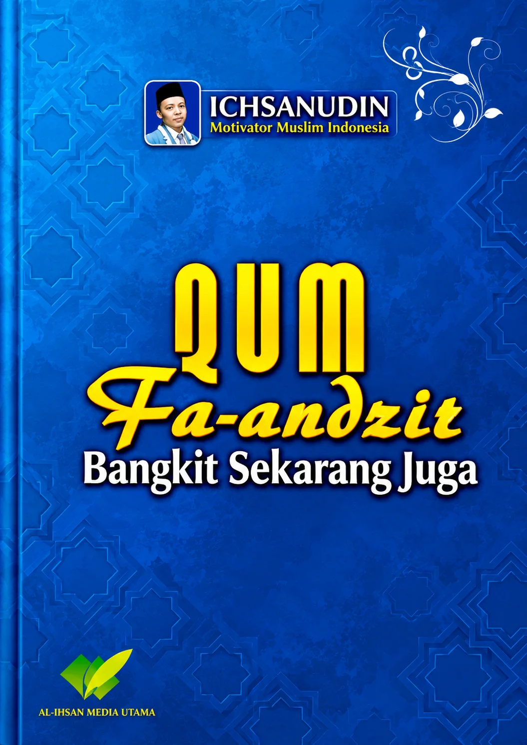 Qum Fa-adzir | Bangkit Sekarang Juga