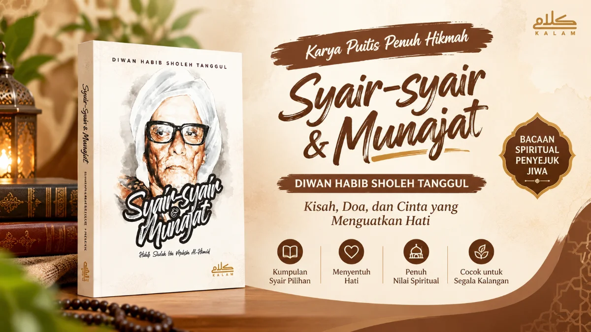MENYELAMI KEDALAMAN SPIRITUAL: RESENSI DAN URGENSI BUKU SYAIR-SYAIR & MUNAJAT HABIB SHOLEH BIN MUHSIN AL-HAMID (TANGGUL)