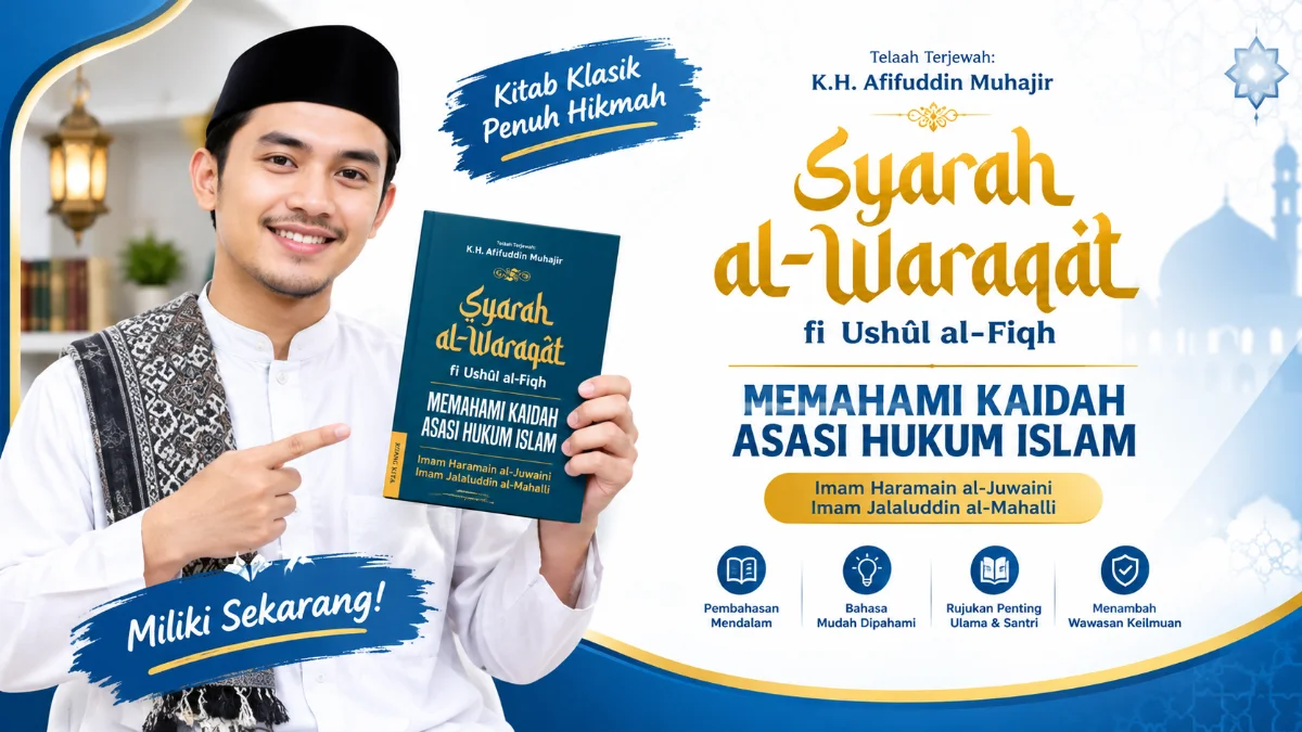 BUKU SYARAH AL-WARAQAT: MEMAHAMI KAIDAH FI USHUL AL-FIQH ASASI HUKUM ISLAM