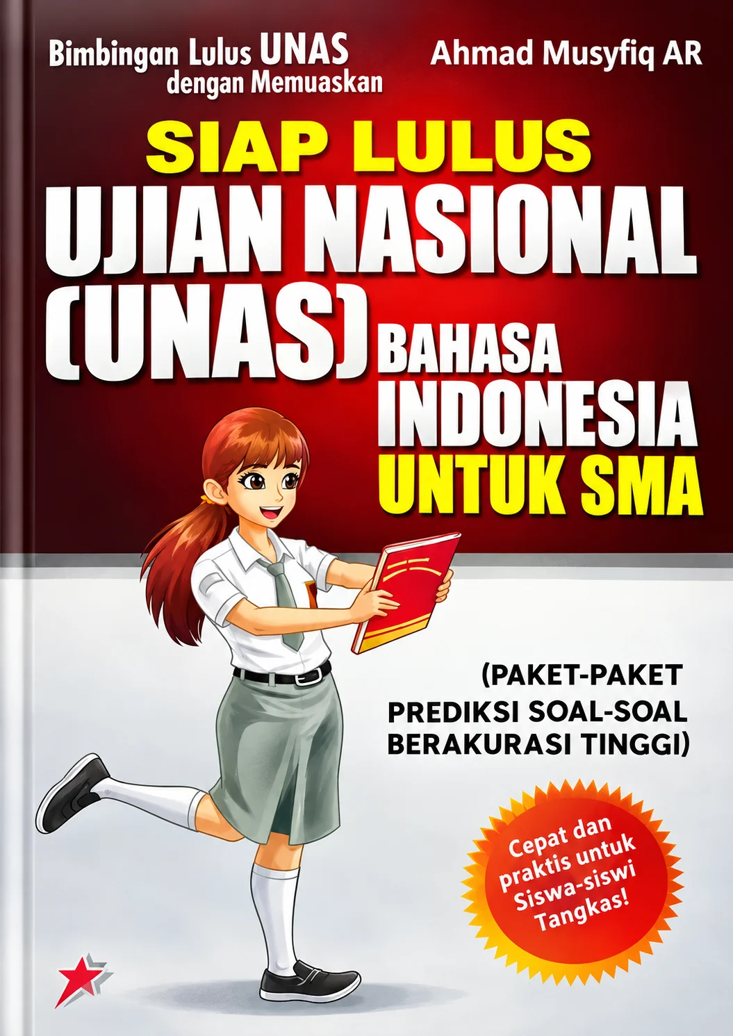 Siap Lulus Ujian Nasional (UNAS) Bahasa Indonesia untuk SMA