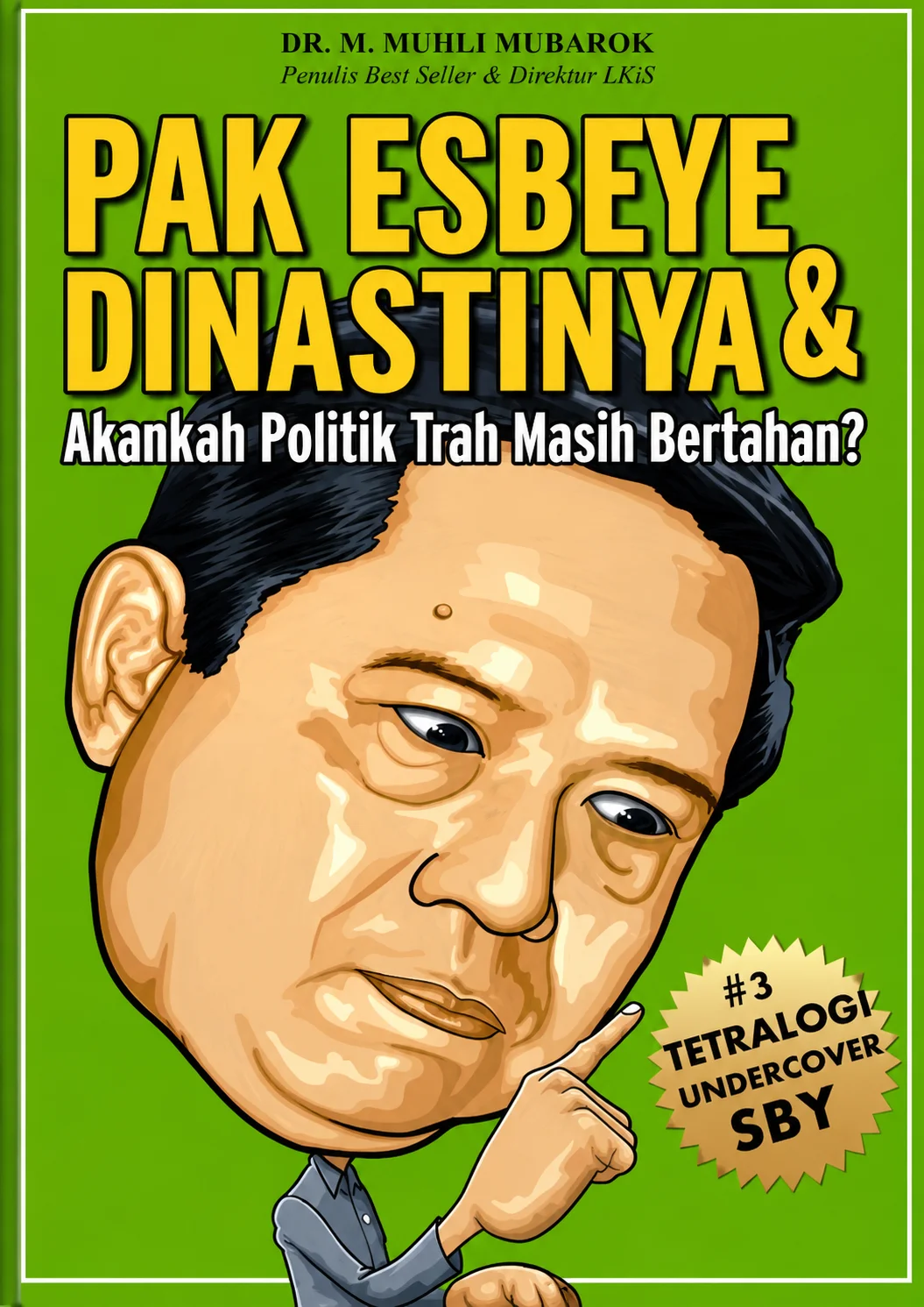 Pak Esbeye & Dinastinya | Akankah Politik Trah Masih Bertahan